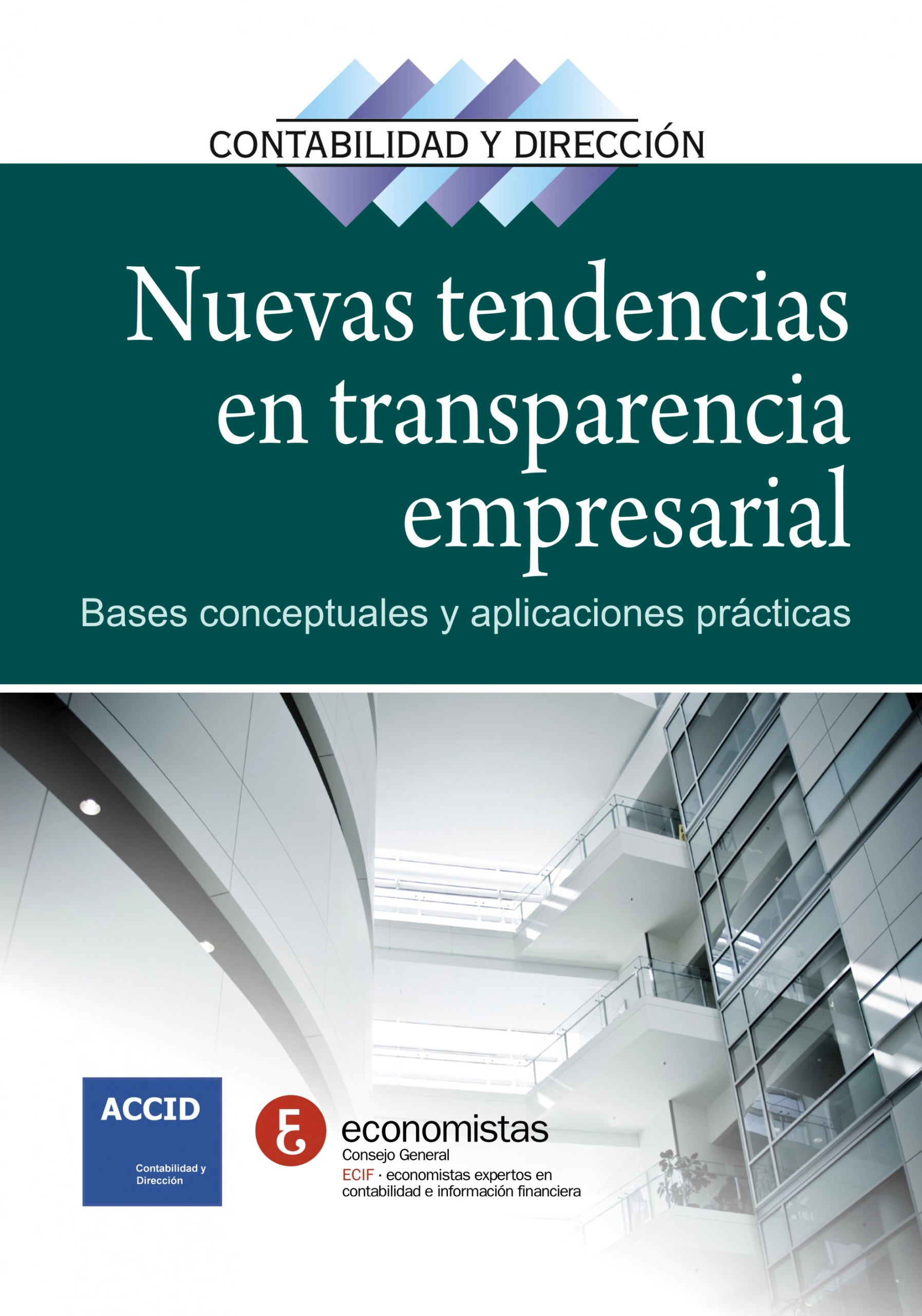 Nuevas tendencias en transparencia empresarial (Colección Contabilidad y Dirección, Nº 16) | ACCID | Libros de empresa y negocios