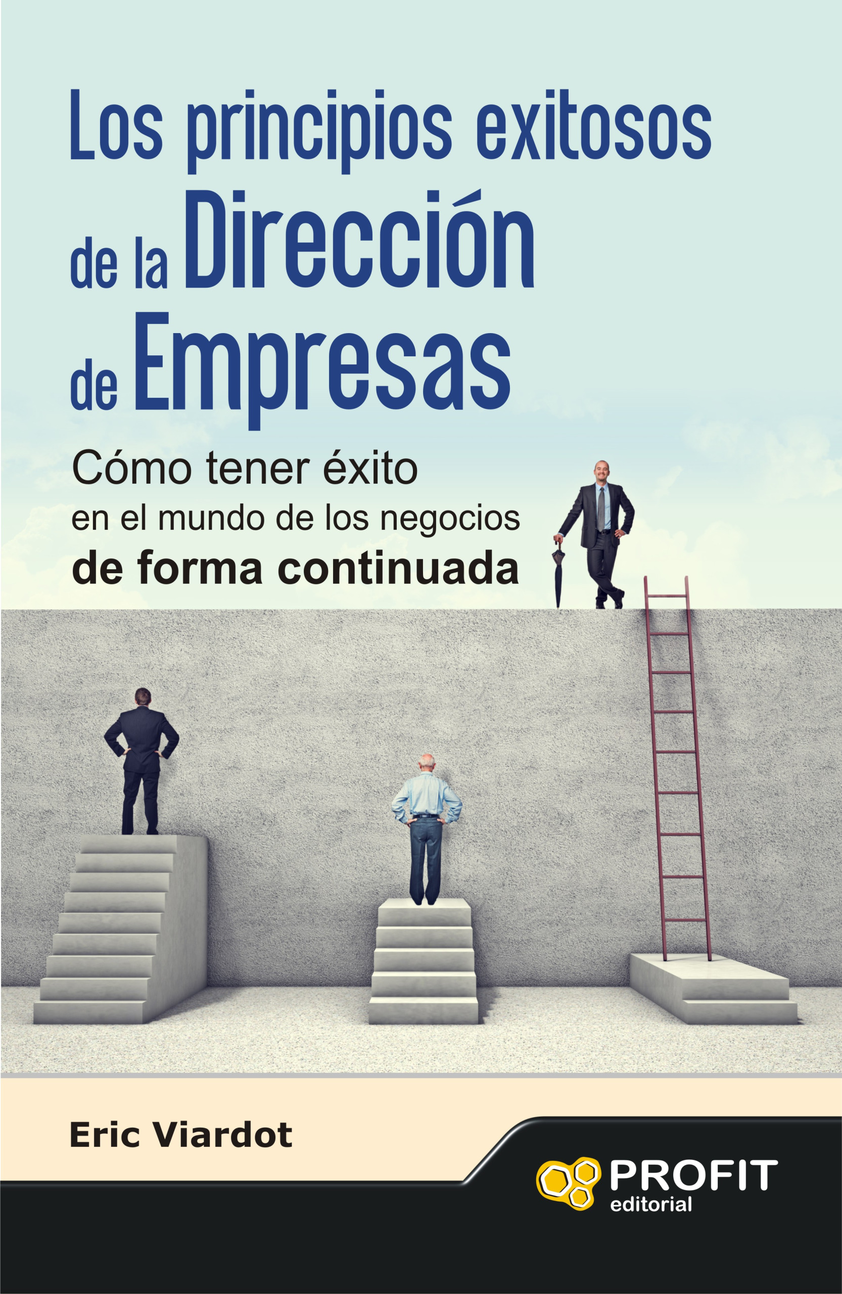 Los principios exitosos de la dirección de empresas | Eric Viardot | Libros de empresa y negocios