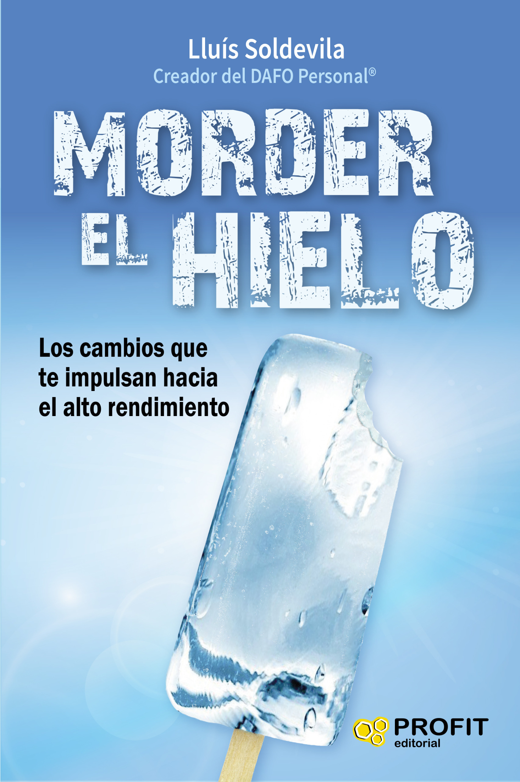 Morder el hielo | Lluís Soldevila | Libros de empresa y negocios