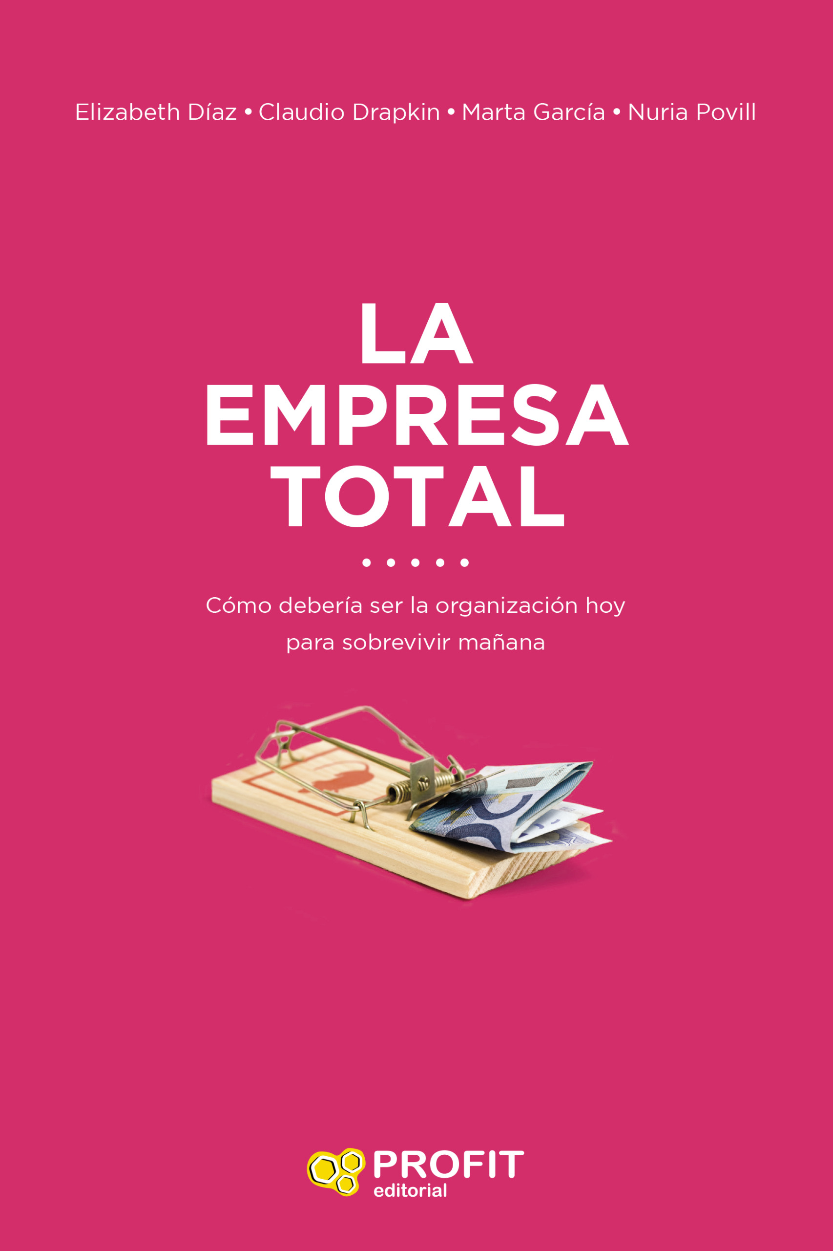 La empresa total | Marta García, Claudio Drapkin, Elizabeth Díaz y Nuria Povill