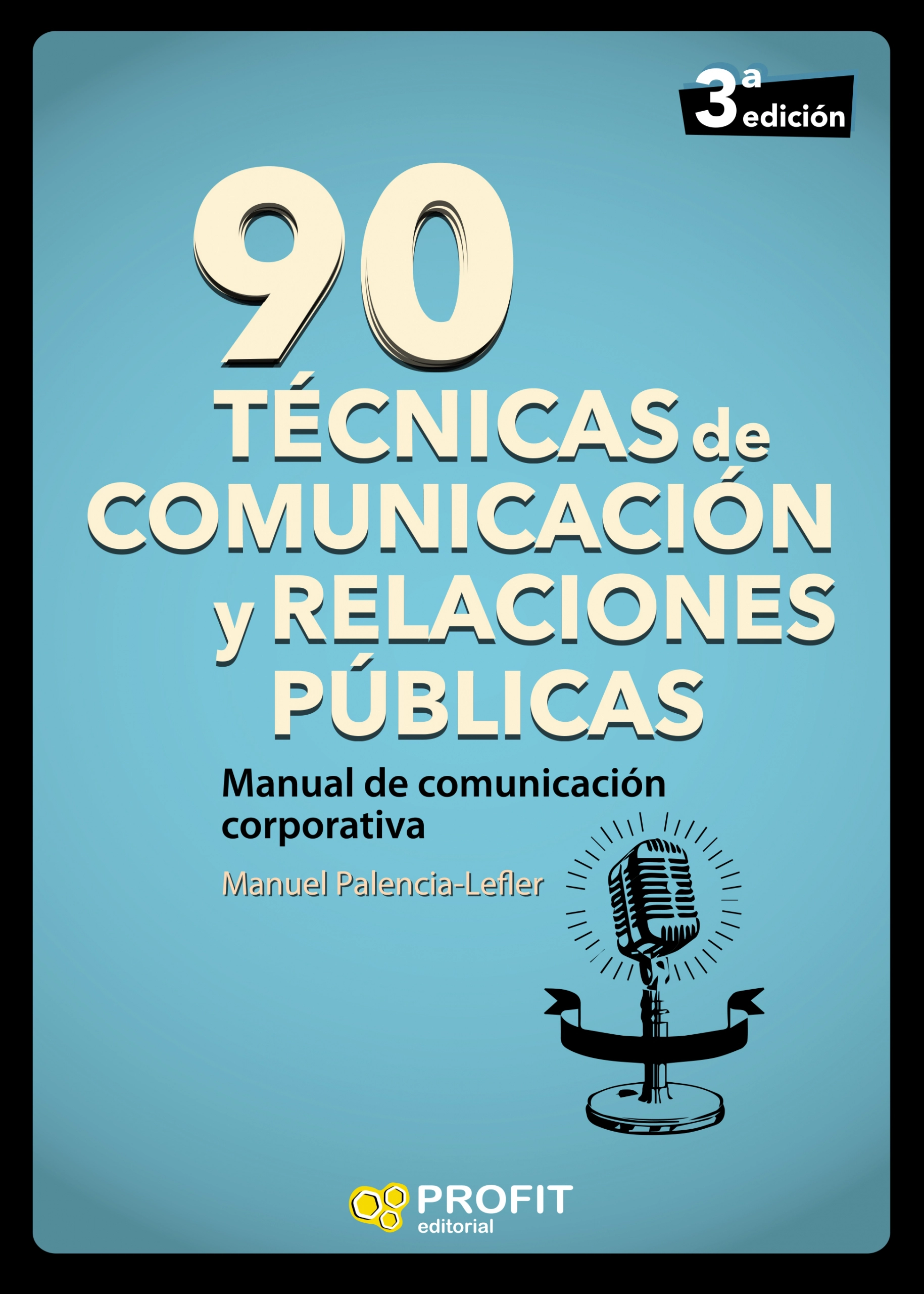90 Técnicas de comunicación y relaciones públicas | Manuel Palencia-Lefler | Libros de empresa y negocios