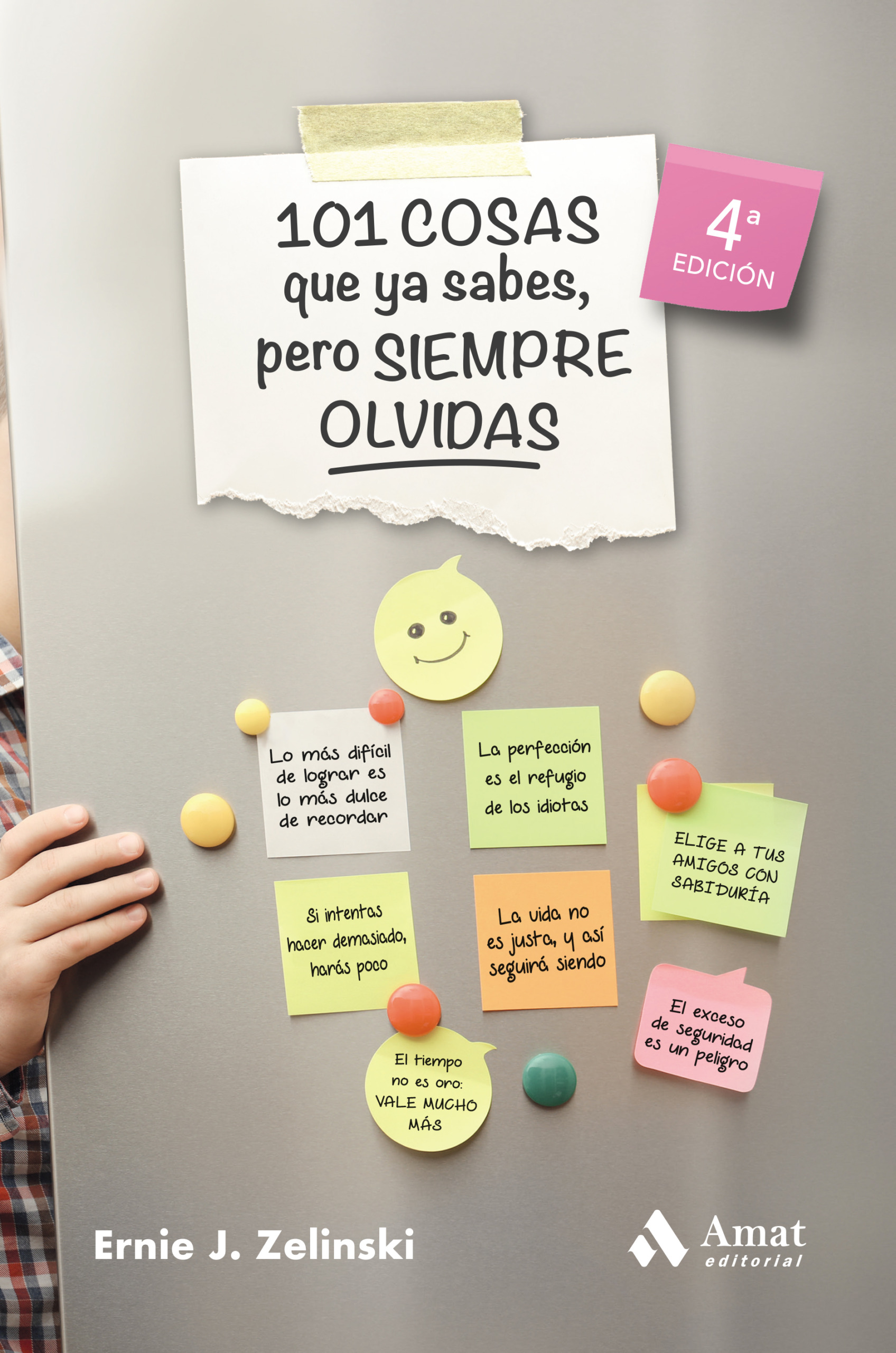 101 Cosas que ya sabes, pero siempre olvidas | Ernie J. Zelinski | Libros para vivir mejor