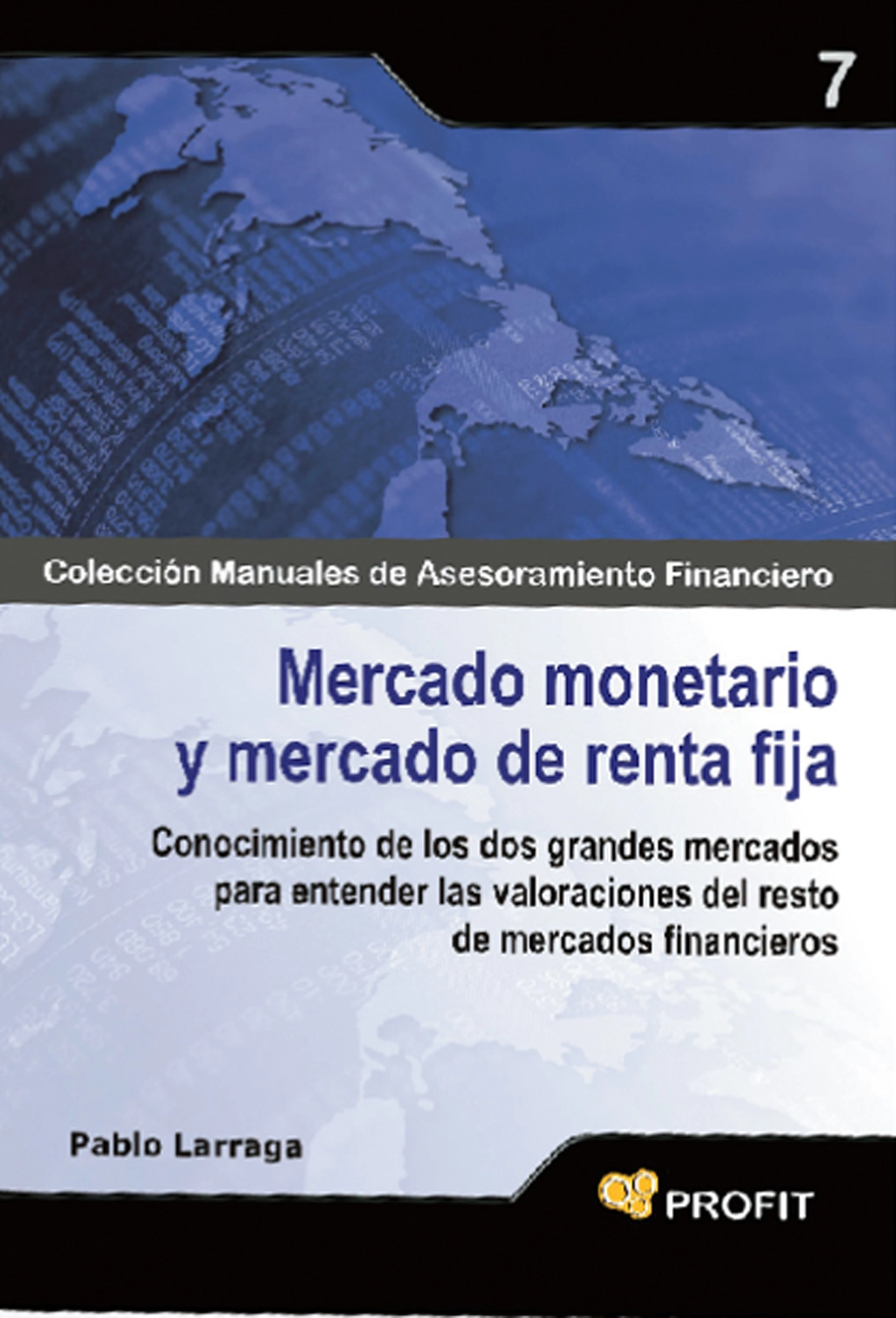 Mercado monetario y mercado de renta fija | Pablo Larraga López | Libros de empresa y negocios