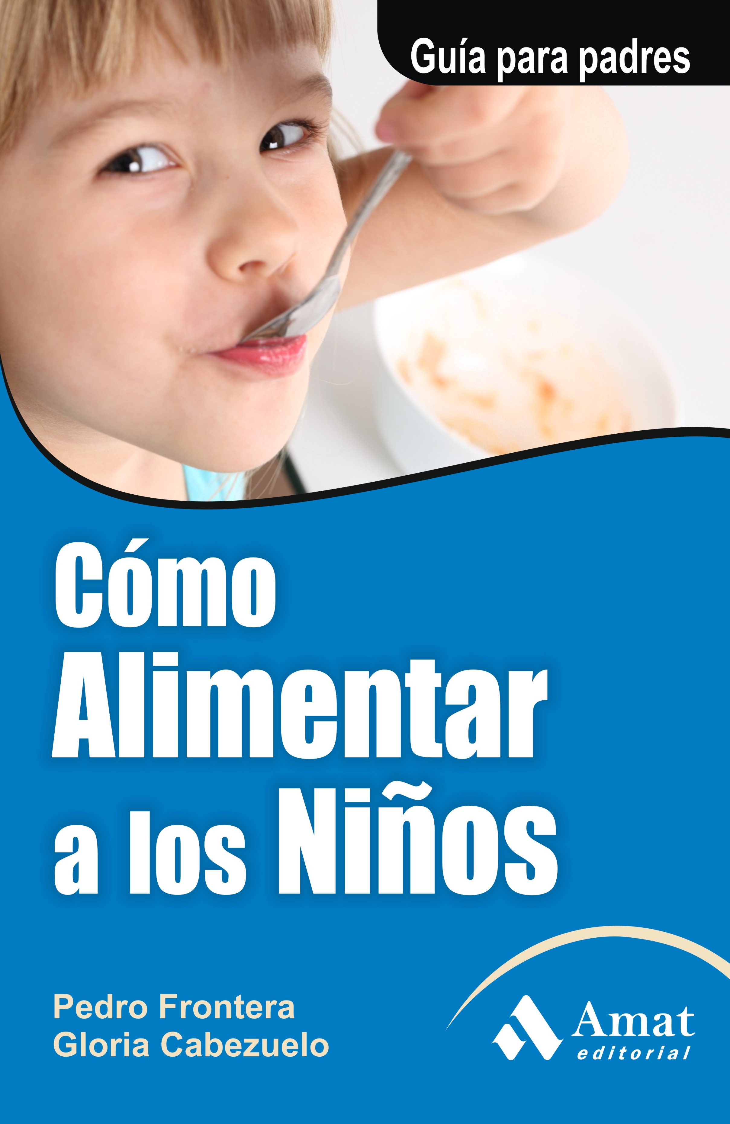 Como alimentar a los niños | Dra. Gloria Cabezuelo Huerta | Libros para vivir mejor