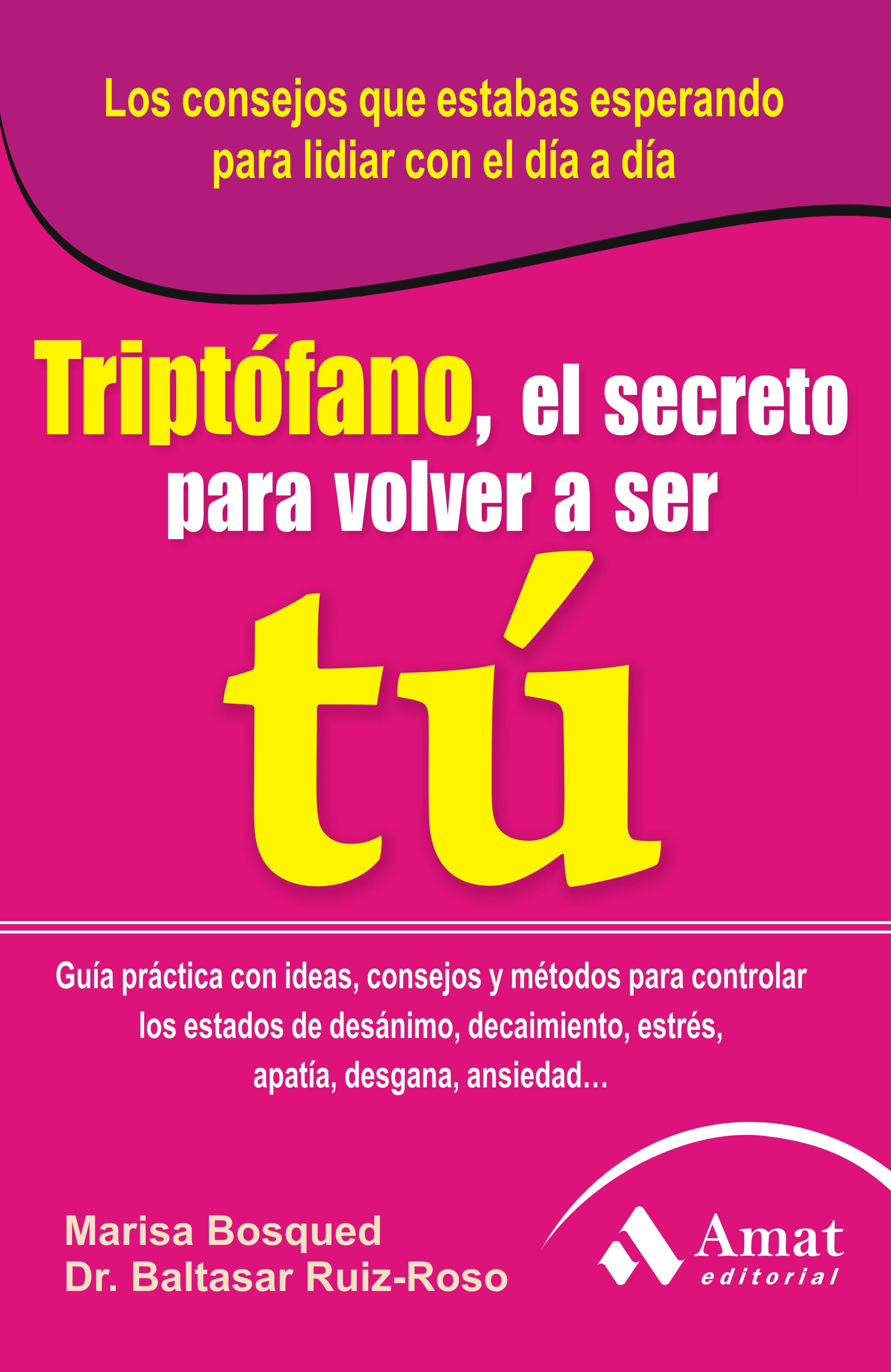 Triptófano, el secreto para volver a ser tú | Dr. Baltasar Ruiz-Coso | Libros para vivir mejor