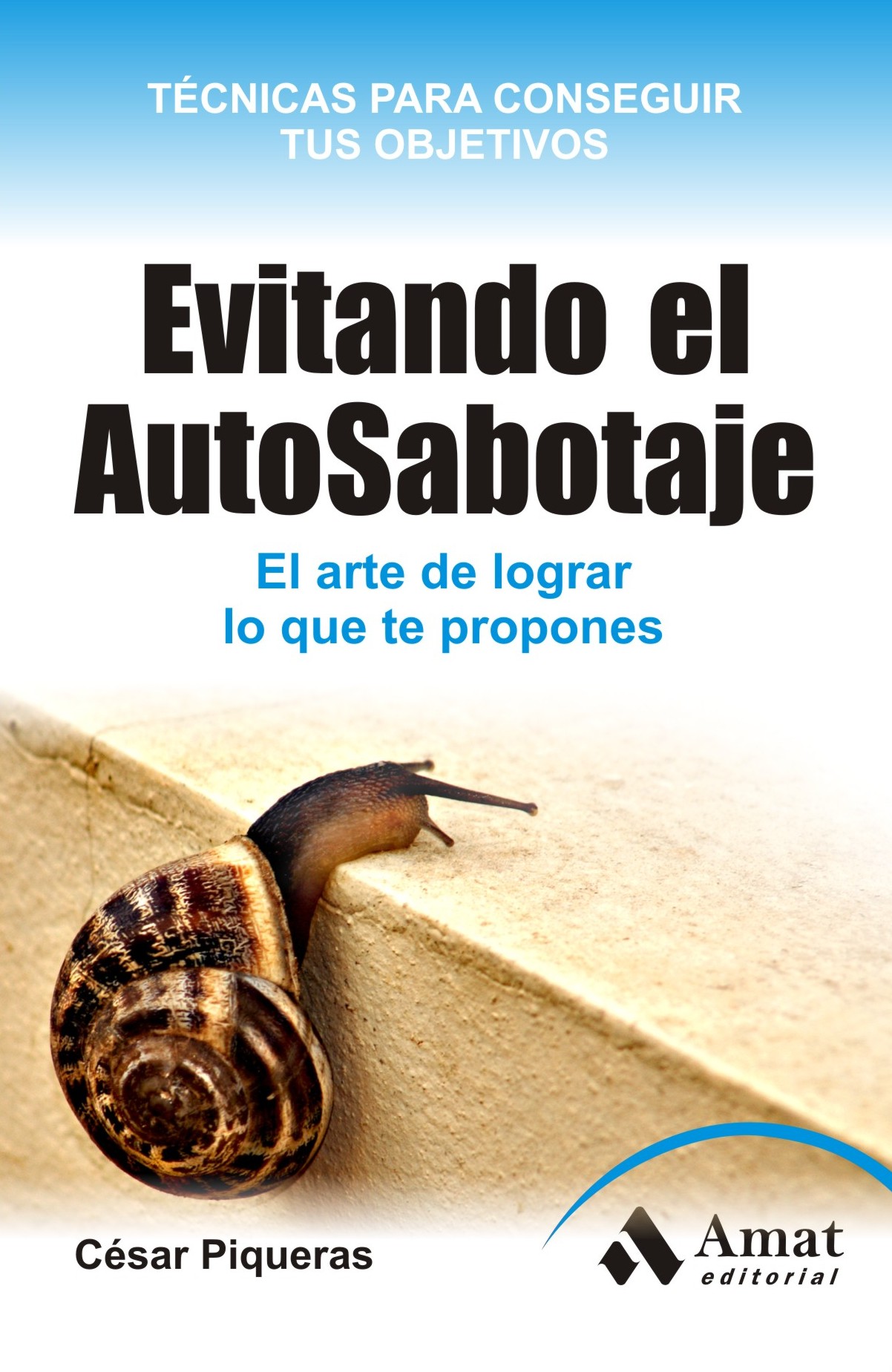 Evitando el autosabotaje | César Piqueras | Libros de empresa y negocios
