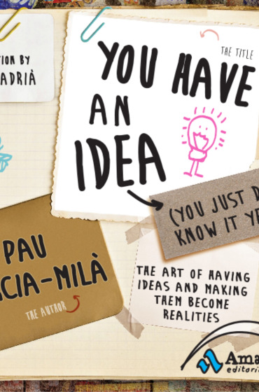 You have an idea. You just don't know it yet