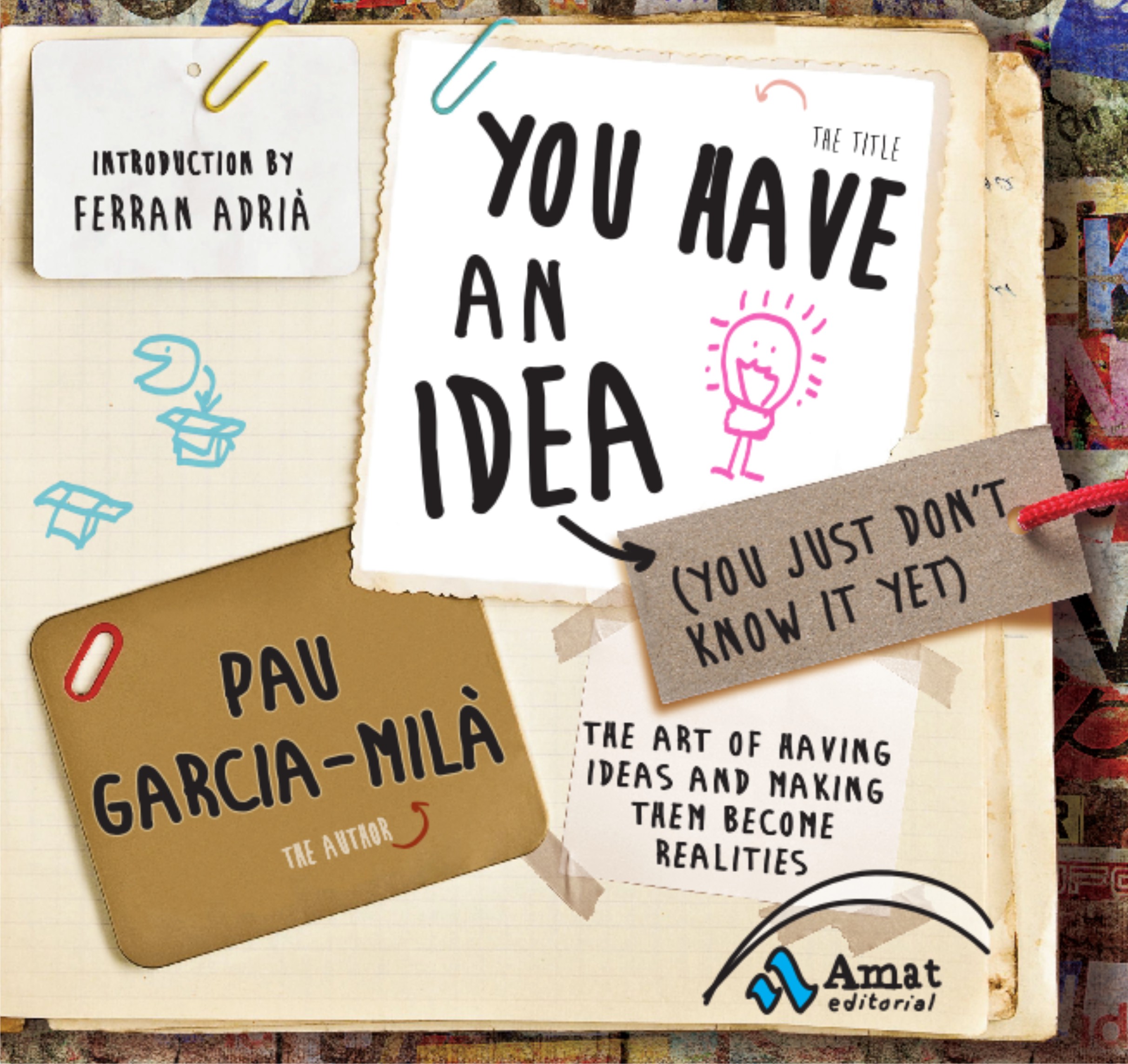 You have an idea. You just don’t know it yet | Pau Garcia-Milà (english) | Libros para vivir mejor
