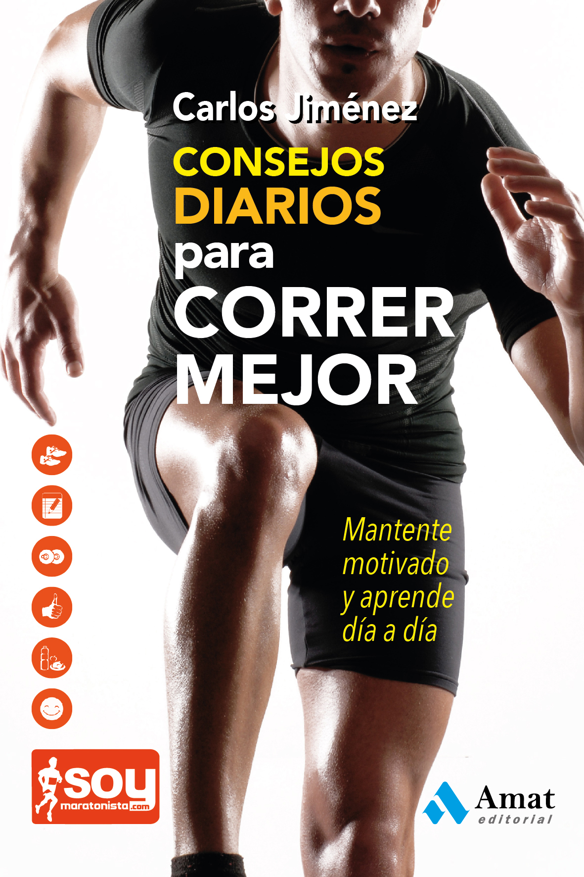 Consejos diarios para correr mejor | Carlos Jiménez | Libros para vivir mejor