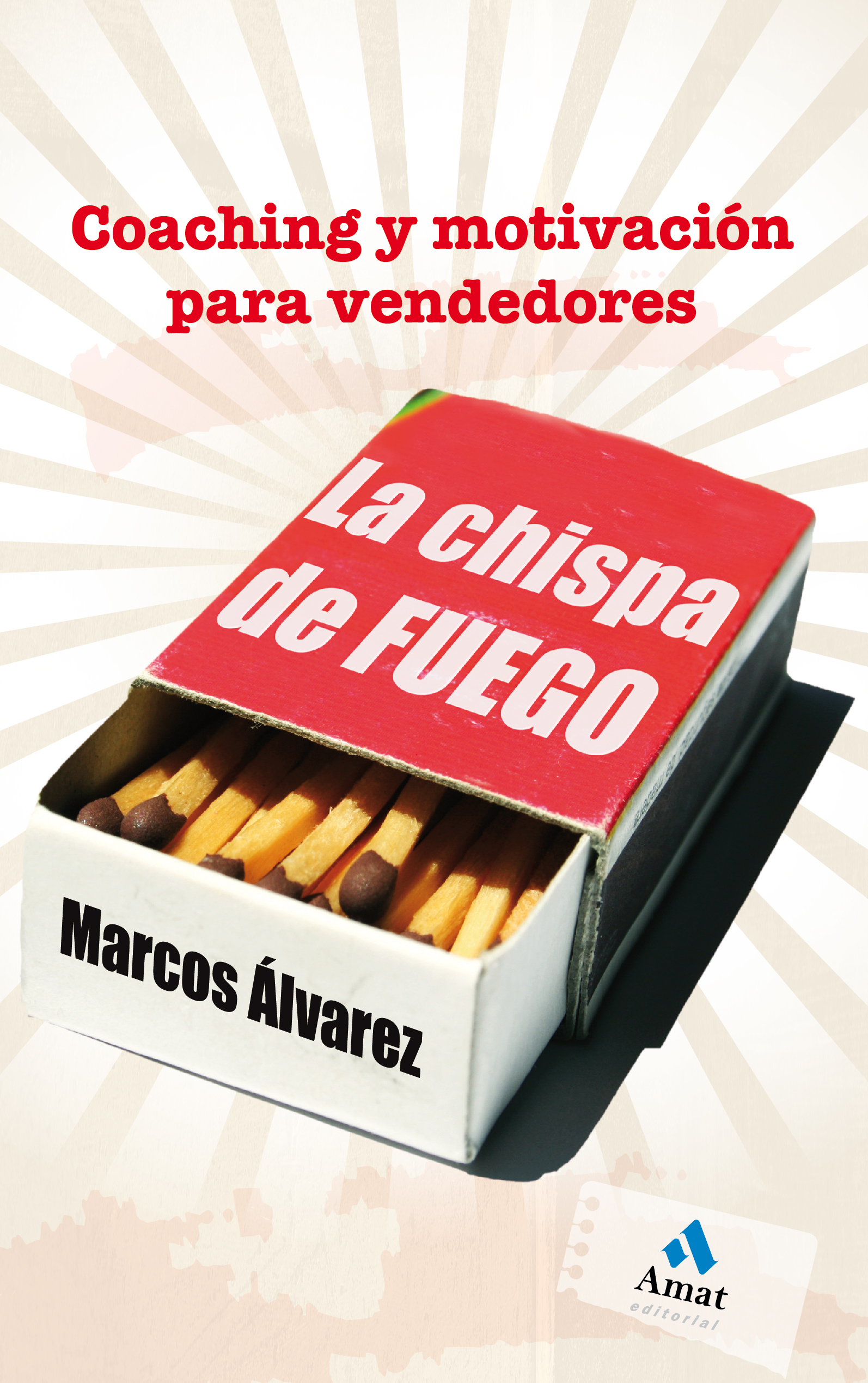 La chispa de fuego | Marcos Álvarez | Libros para vivir mejor