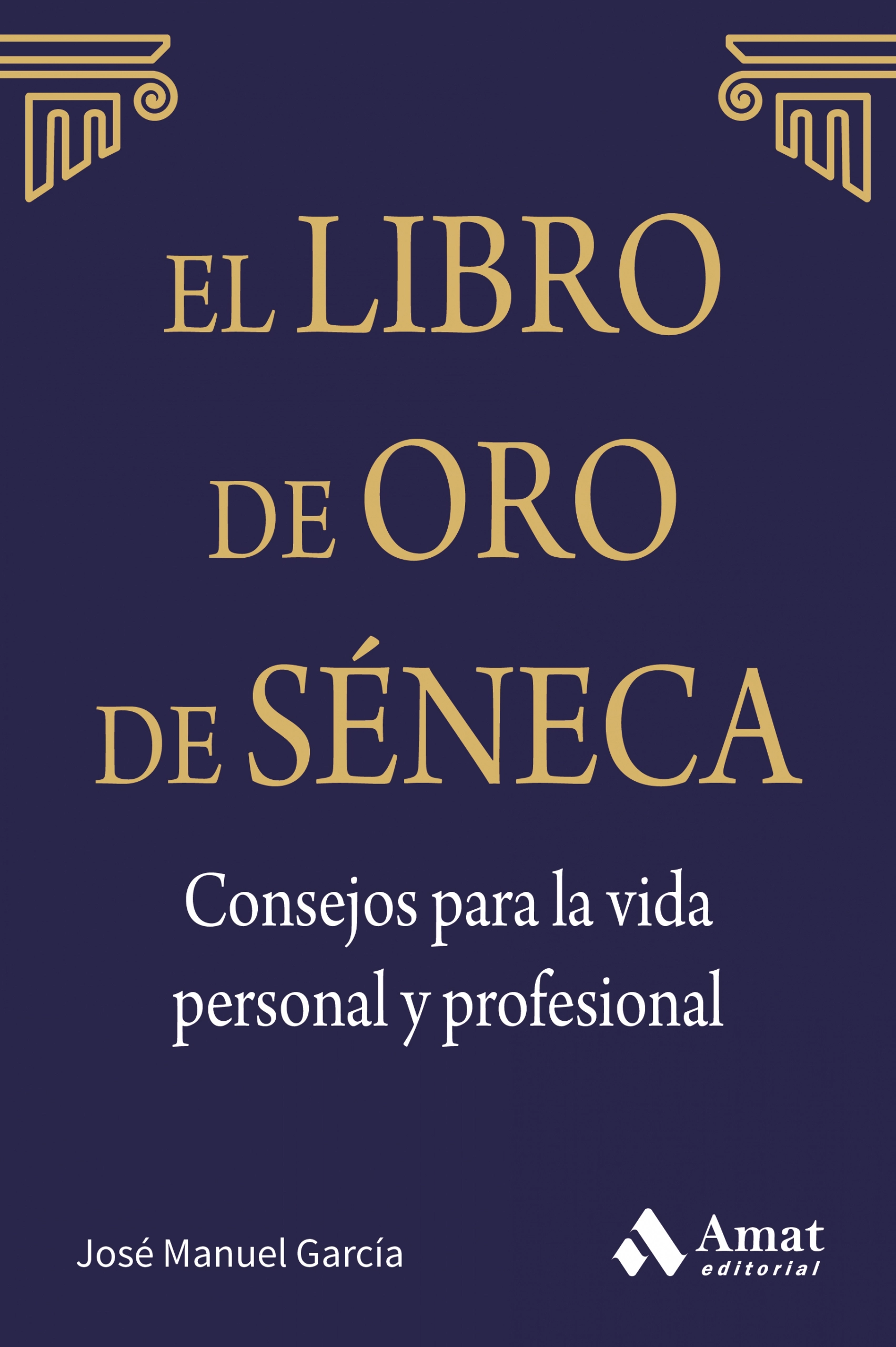 El libro de oro de Séneca | José M. García González | Libros de empresa y negocios