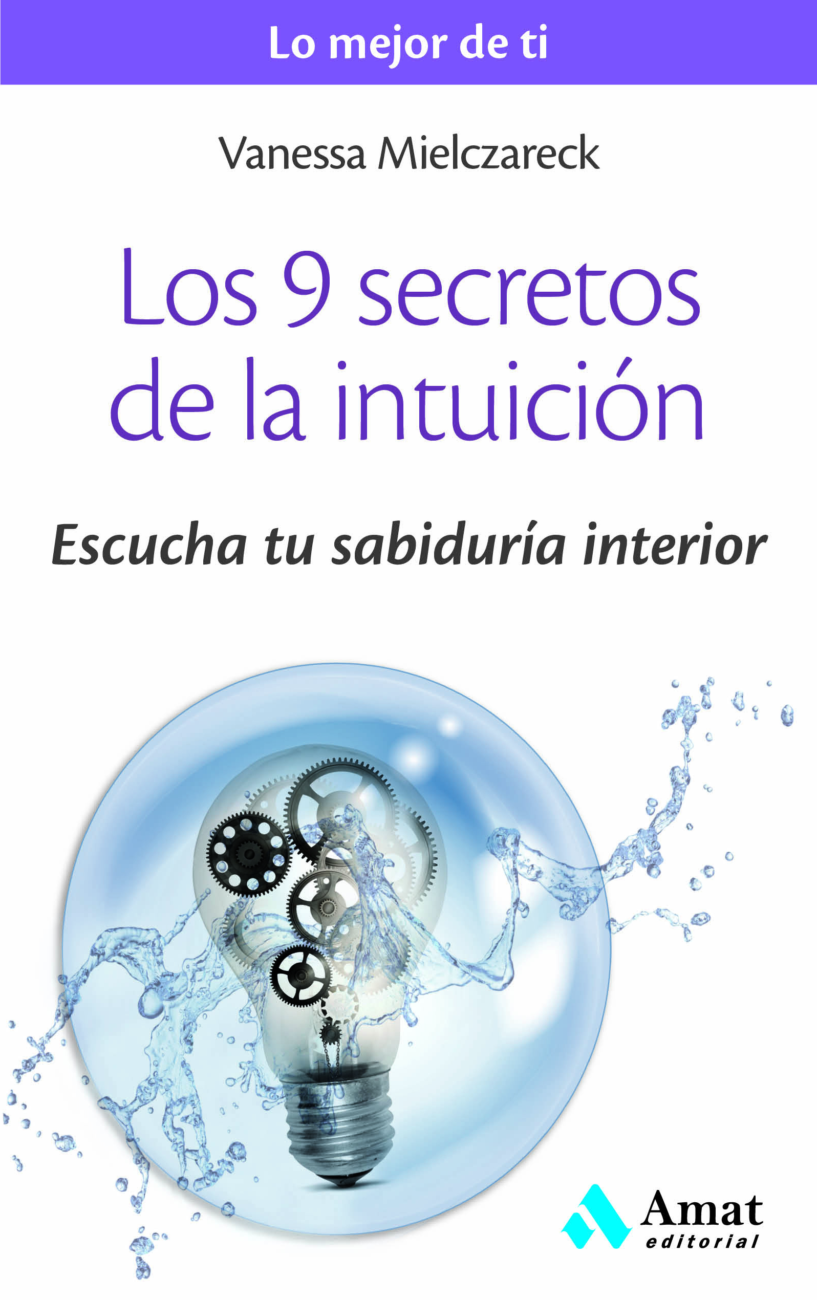 Los 9 secretos de la intuición | Vanessa Mielczareck | Libros para vivir mejor