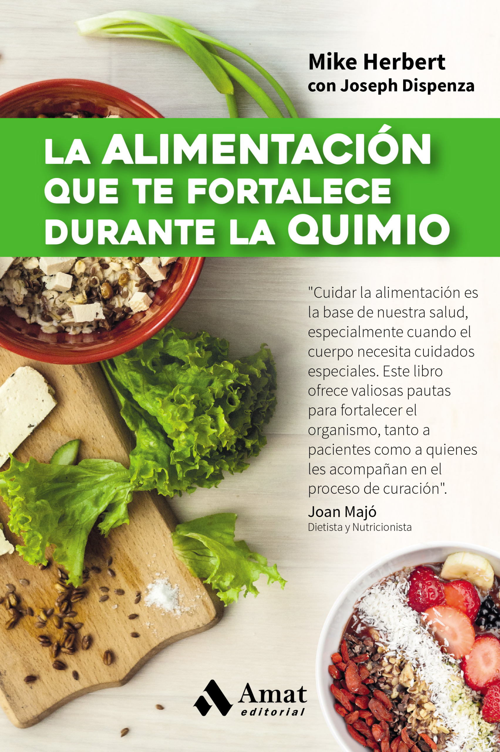 La alimentación que te fortalece durante la quimio | Mike Herbert | Libros para vivir mejor