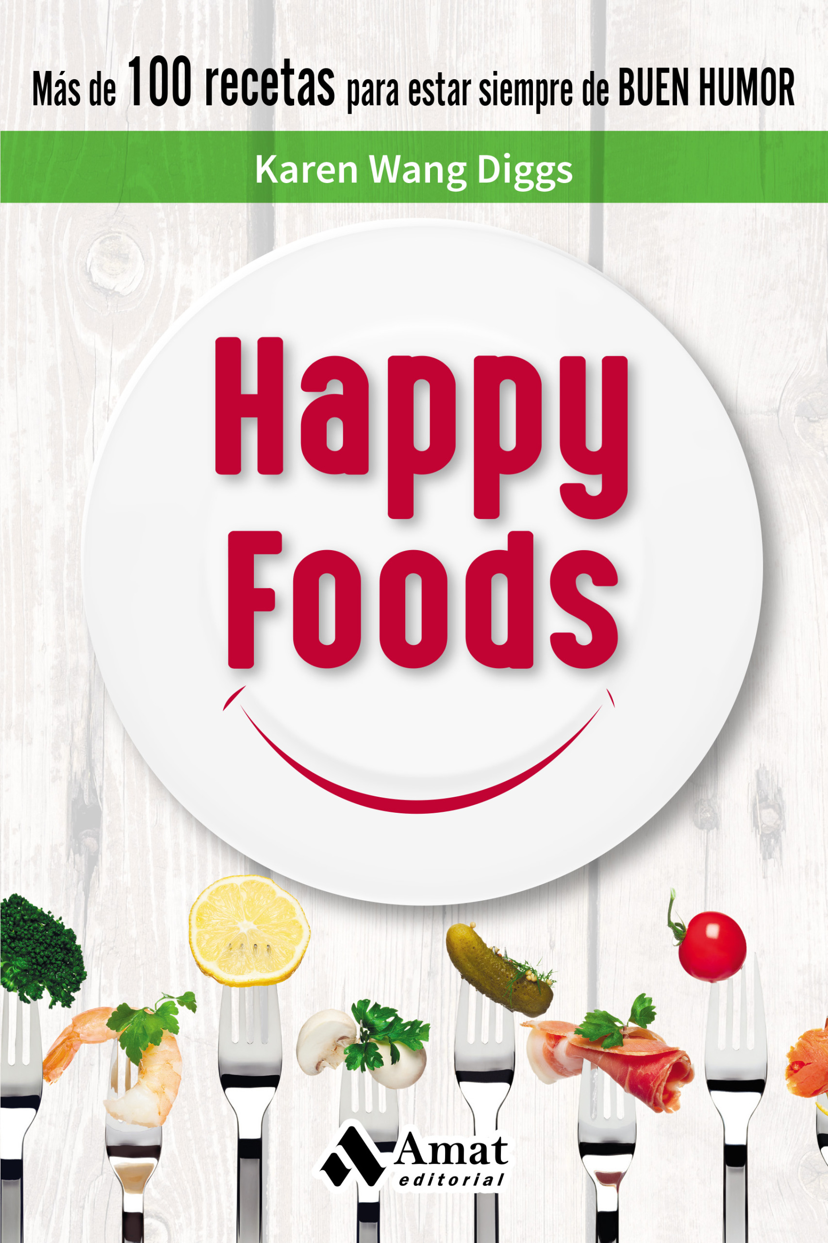 Happy foods | Karen Wang Diggs | Libros para vivir mejor