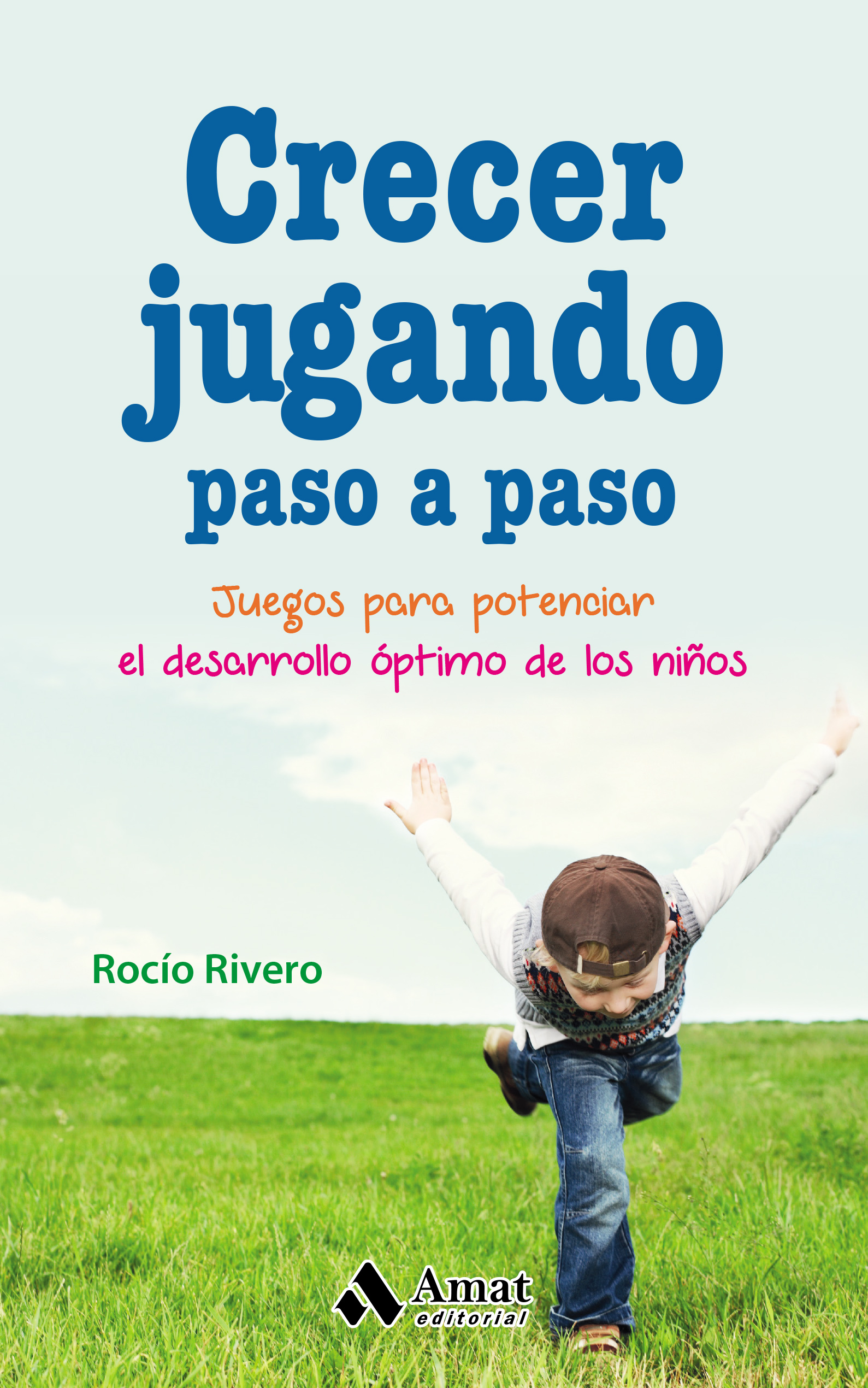 Crecer jugando paso a paso | Rocío Rivero | Libros para vivir mejor