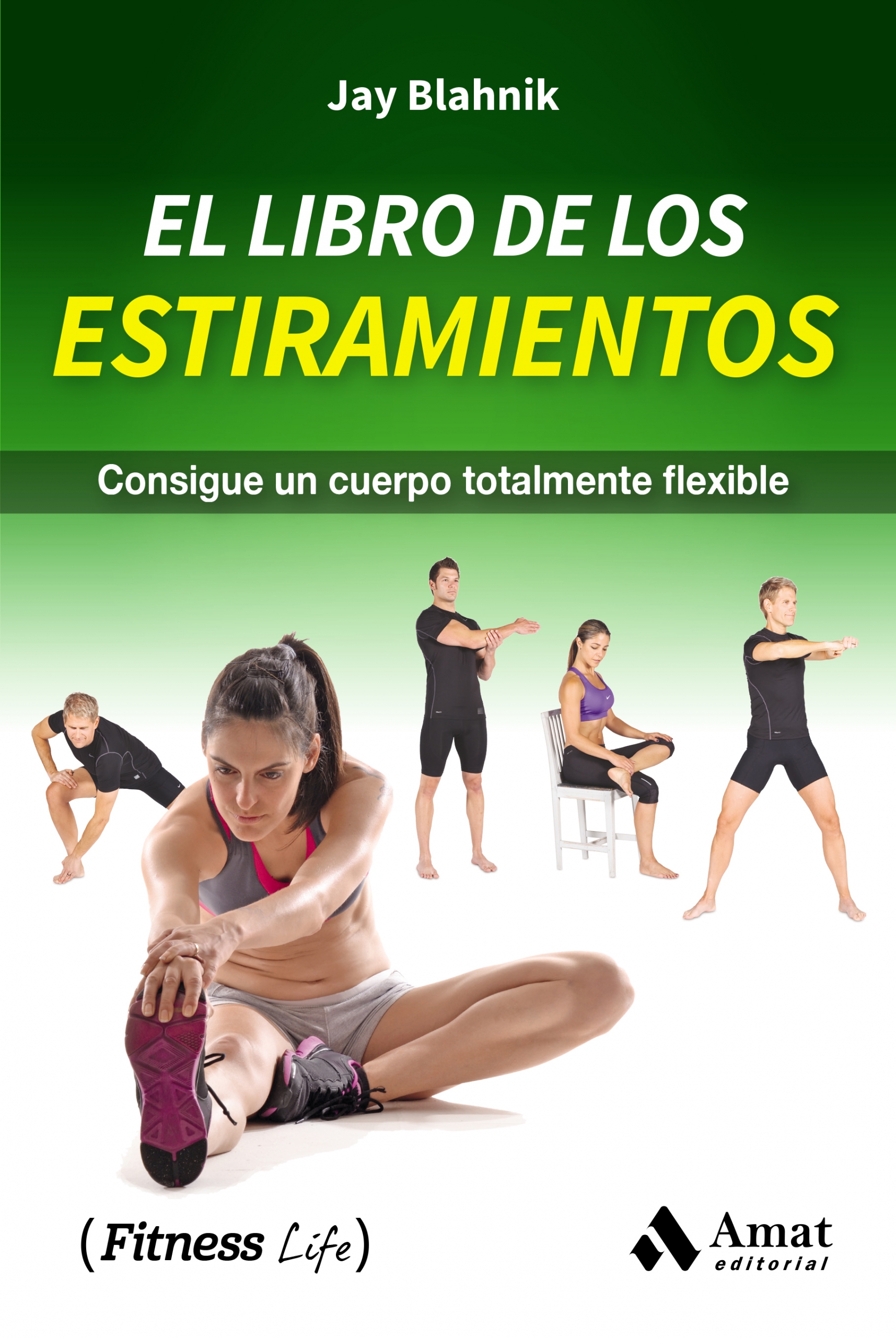 El libro de los estiramientos | Jay Blahnik | Libros para vivir mejor