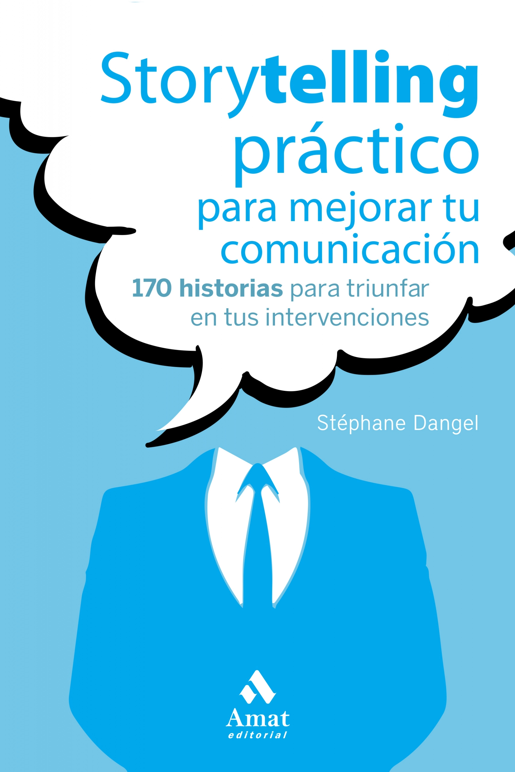 Storytelling práctico para mejorar tu comunicación | Stéphane Dangel | Libros para vivir mejor