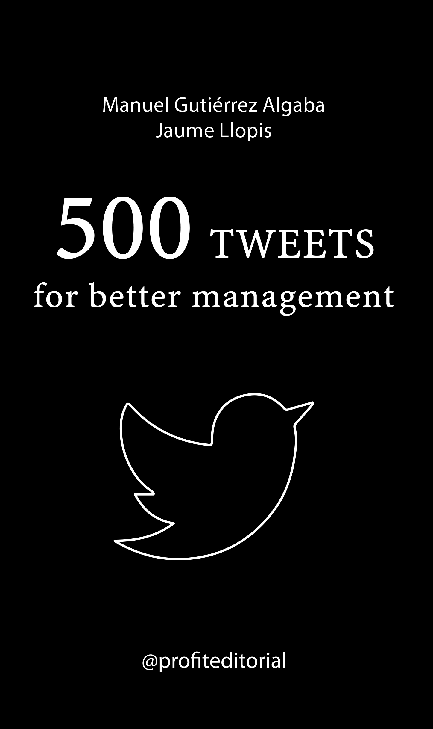 500 Tweets for better management | Manuel Gutiérrez Algaba | Libros de empresa y negocios