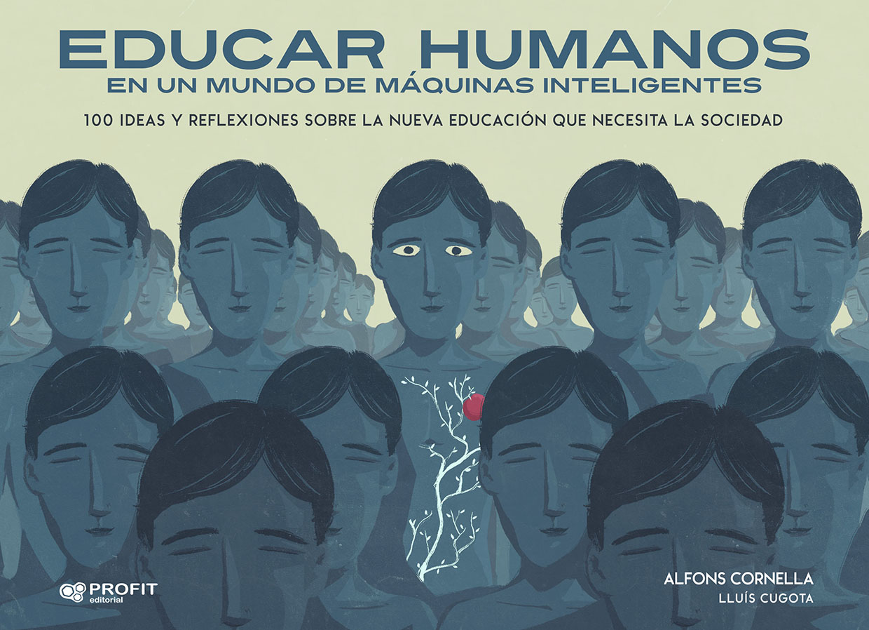 Educar humanos en un mundo de máquinas inteligentes | Alfons Cornella | Libros de empresa y negocios