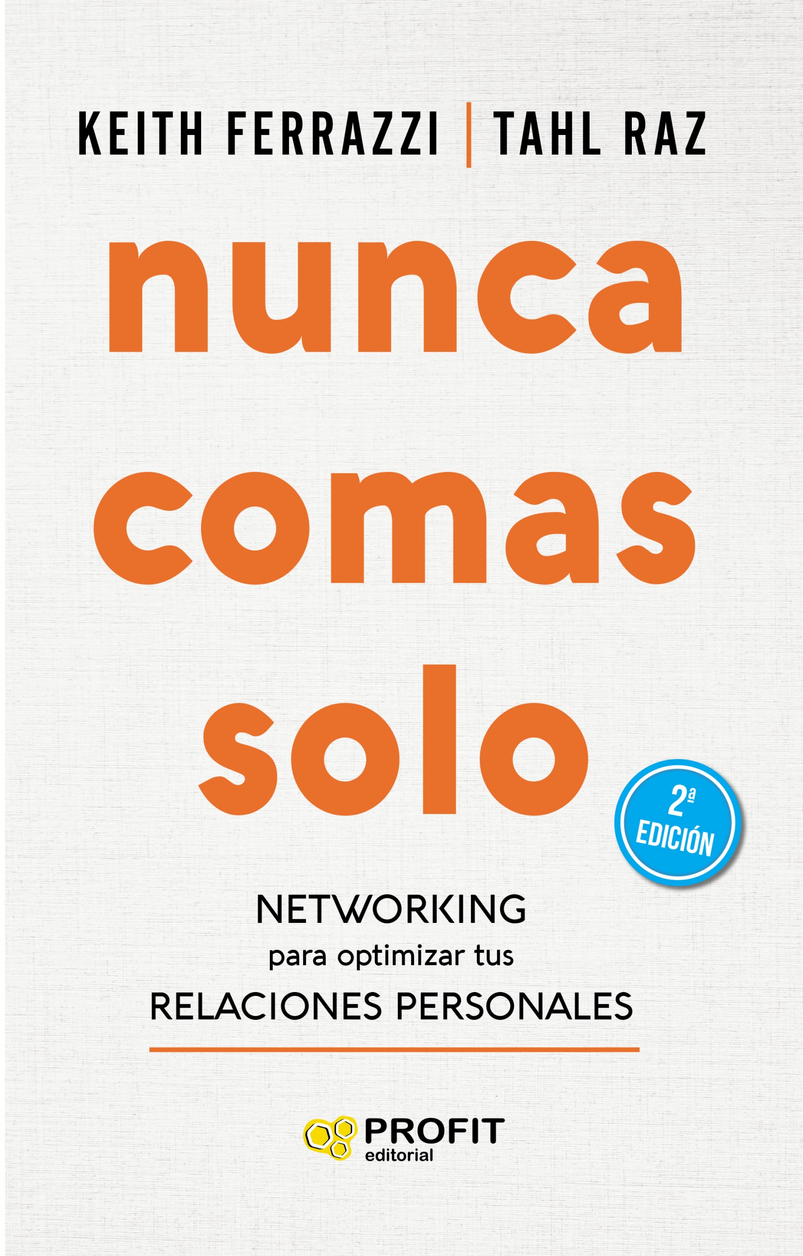 Nunca comas solo | Keith Ferrazzi | Libros de empresa y negocios