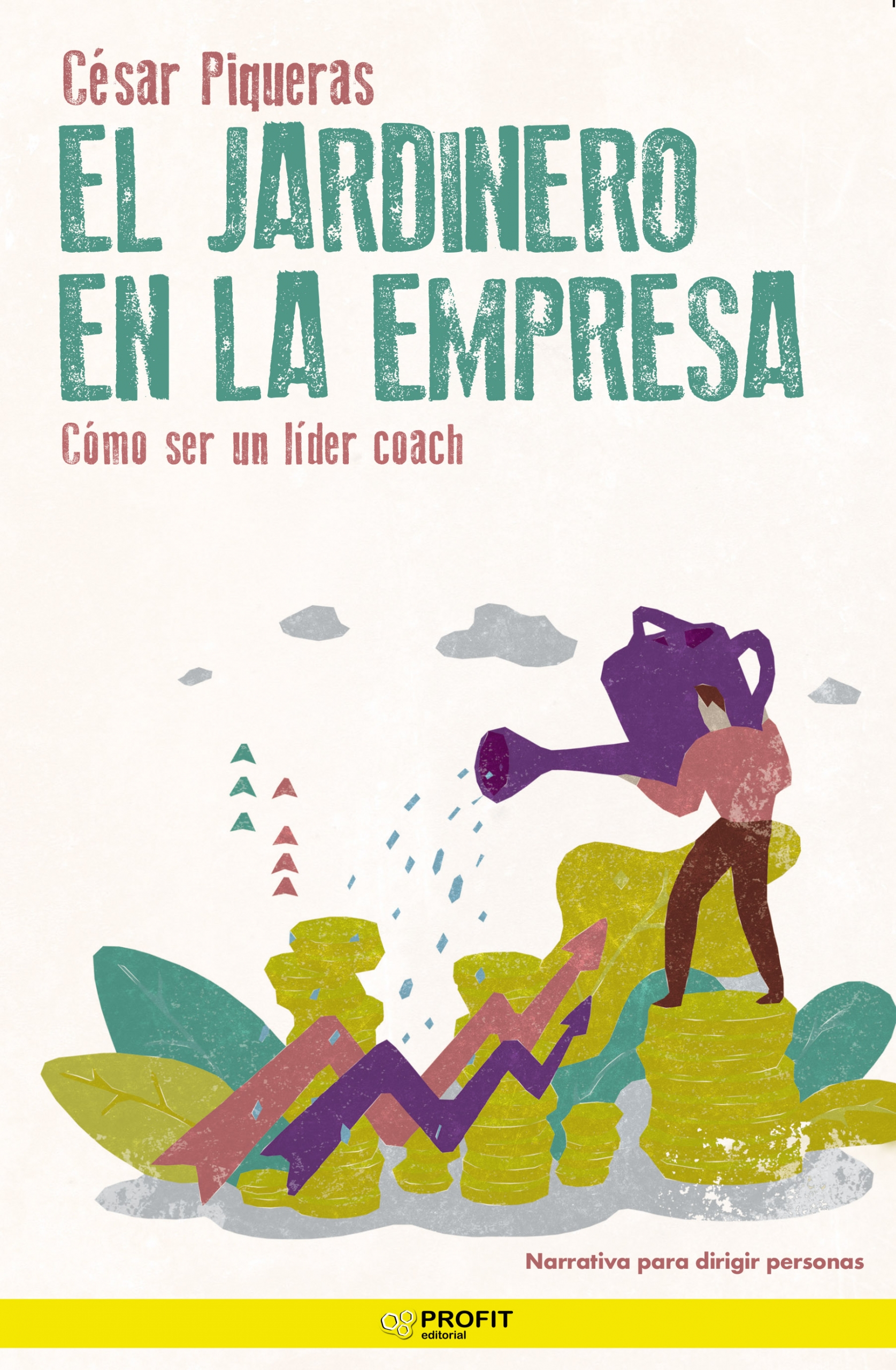 El jardinero en la empresa | César Piqueras | Libros de empresa y negocios