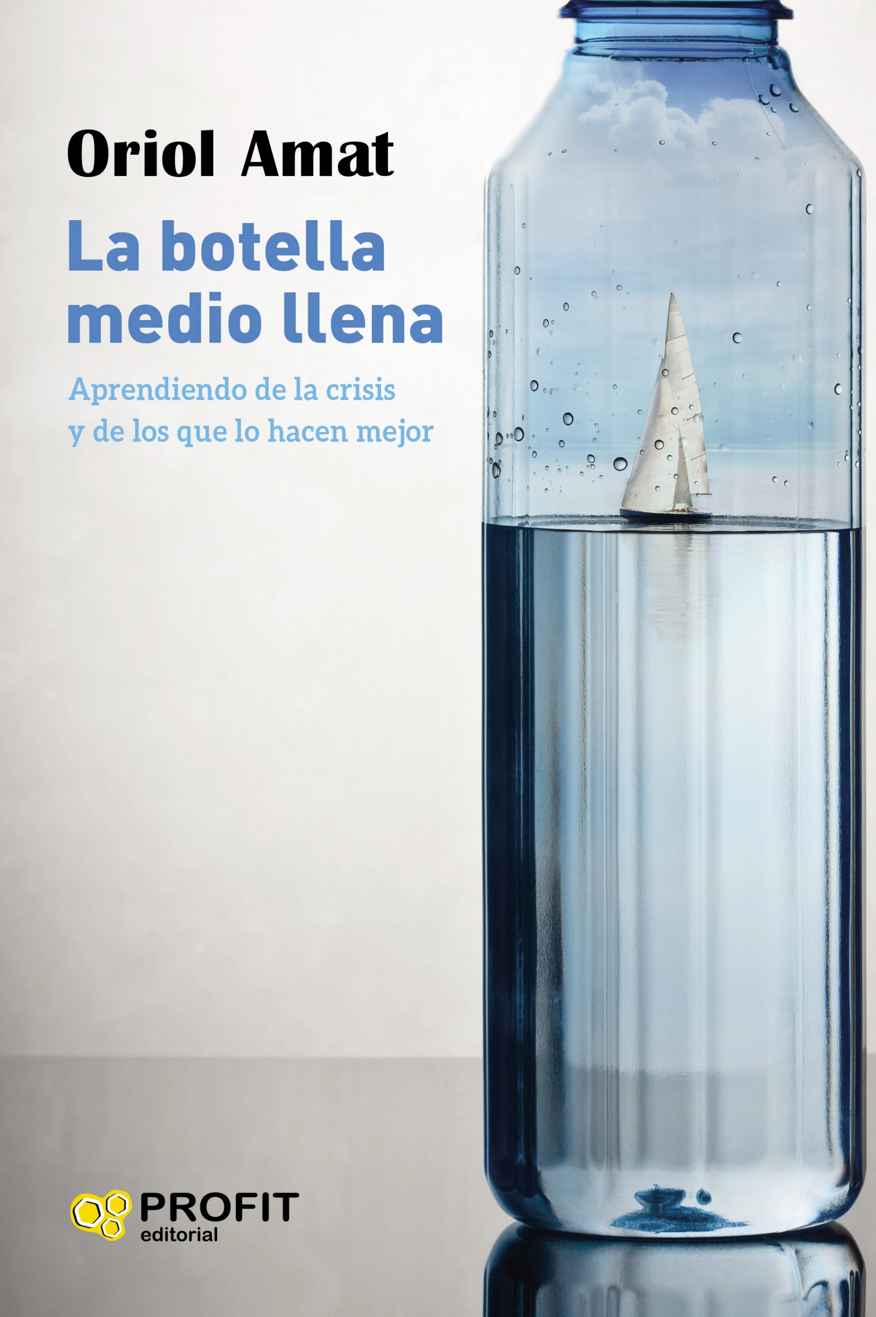 La botella medio llena | Oriol Amat | Libros de empresa y negocios
