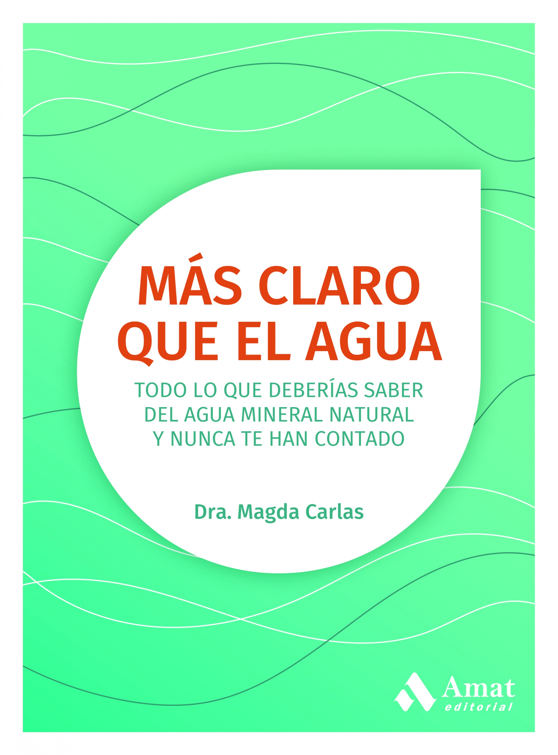 Más claro que el agua | Dra. Magda Carlas | Libros para vivir mejor