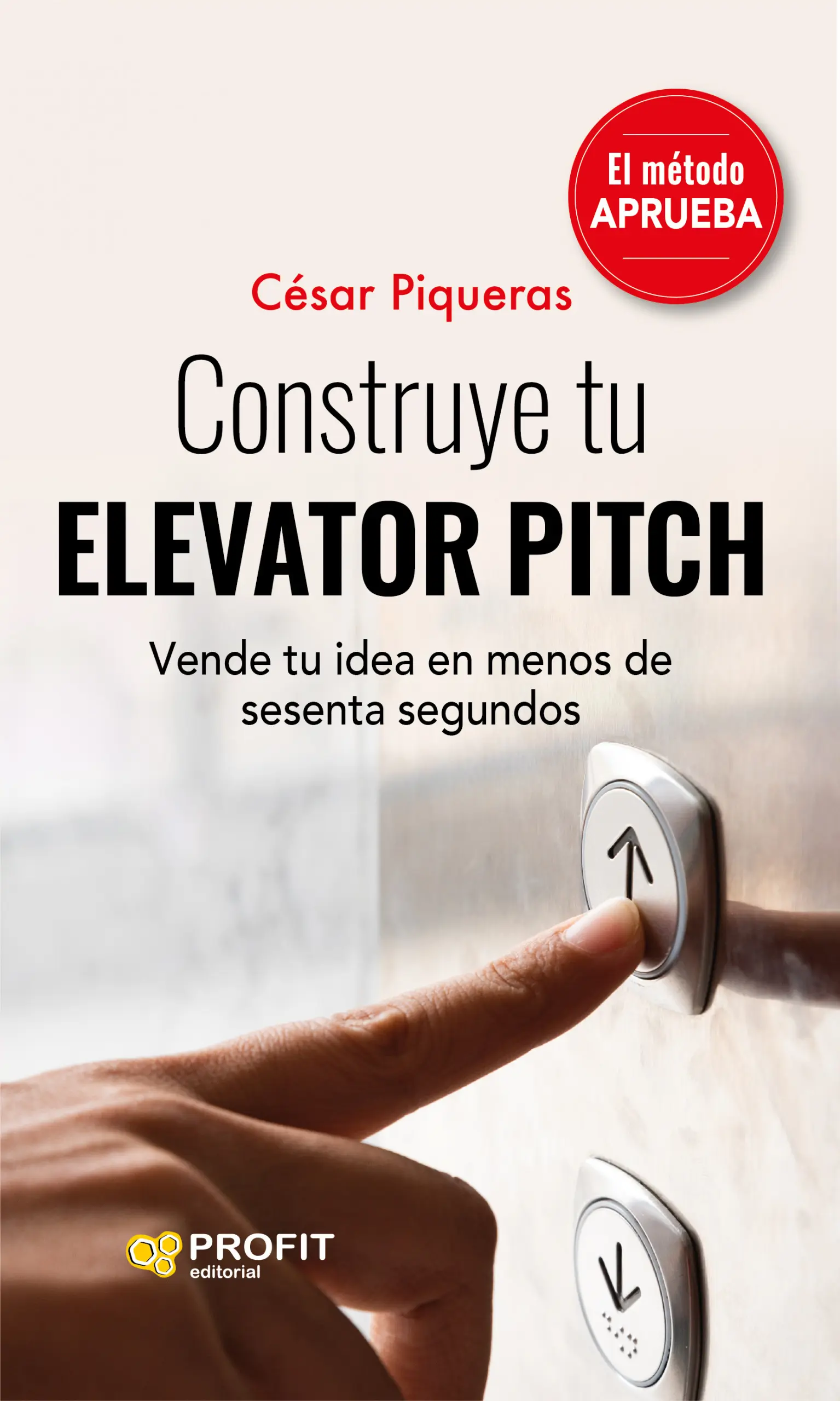 Construye tu elevator pitch | César Piqueras | Libros para vivir mejor