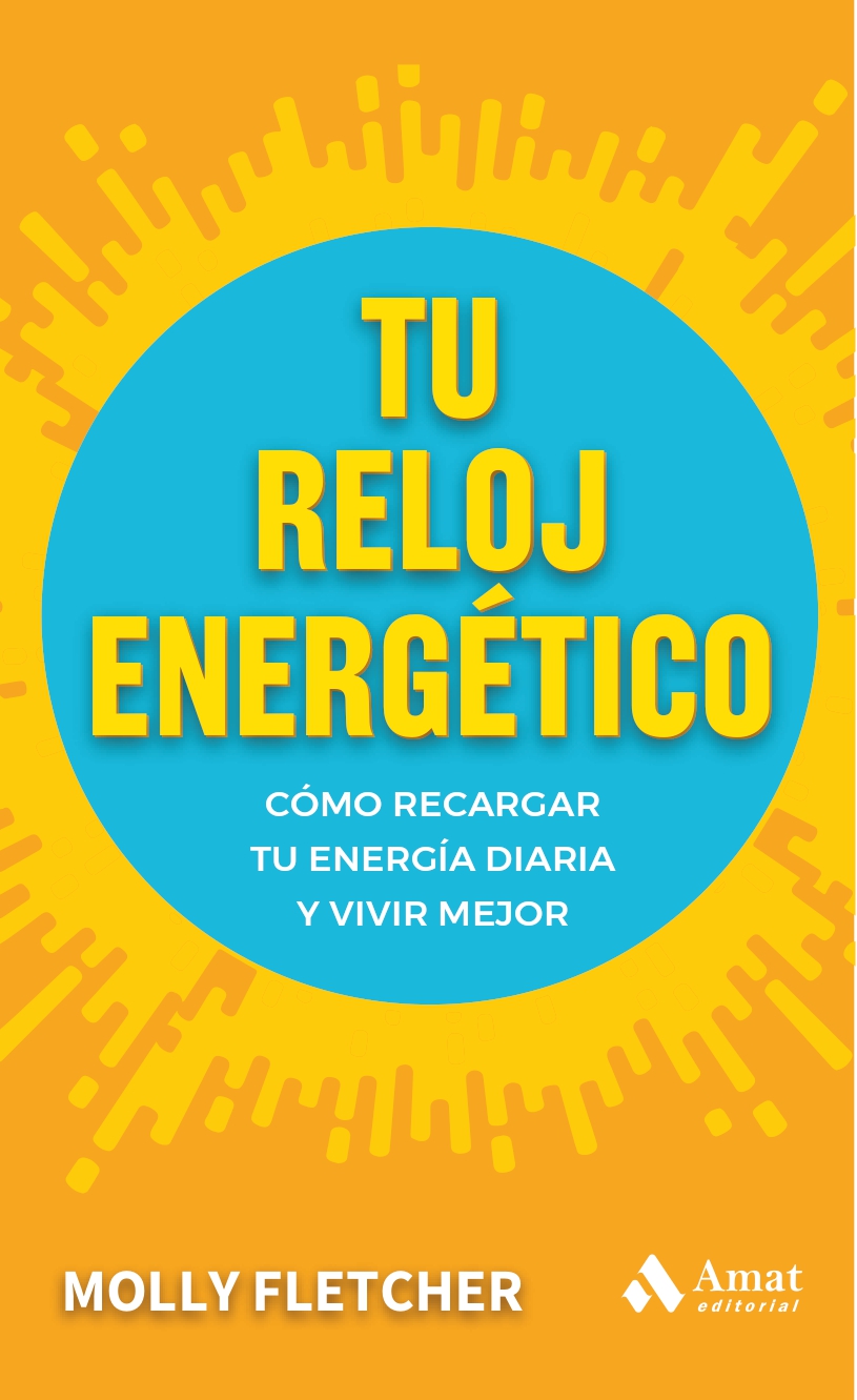 Tu reloj energético | Molly Fletcher | Libros para vivir mejor