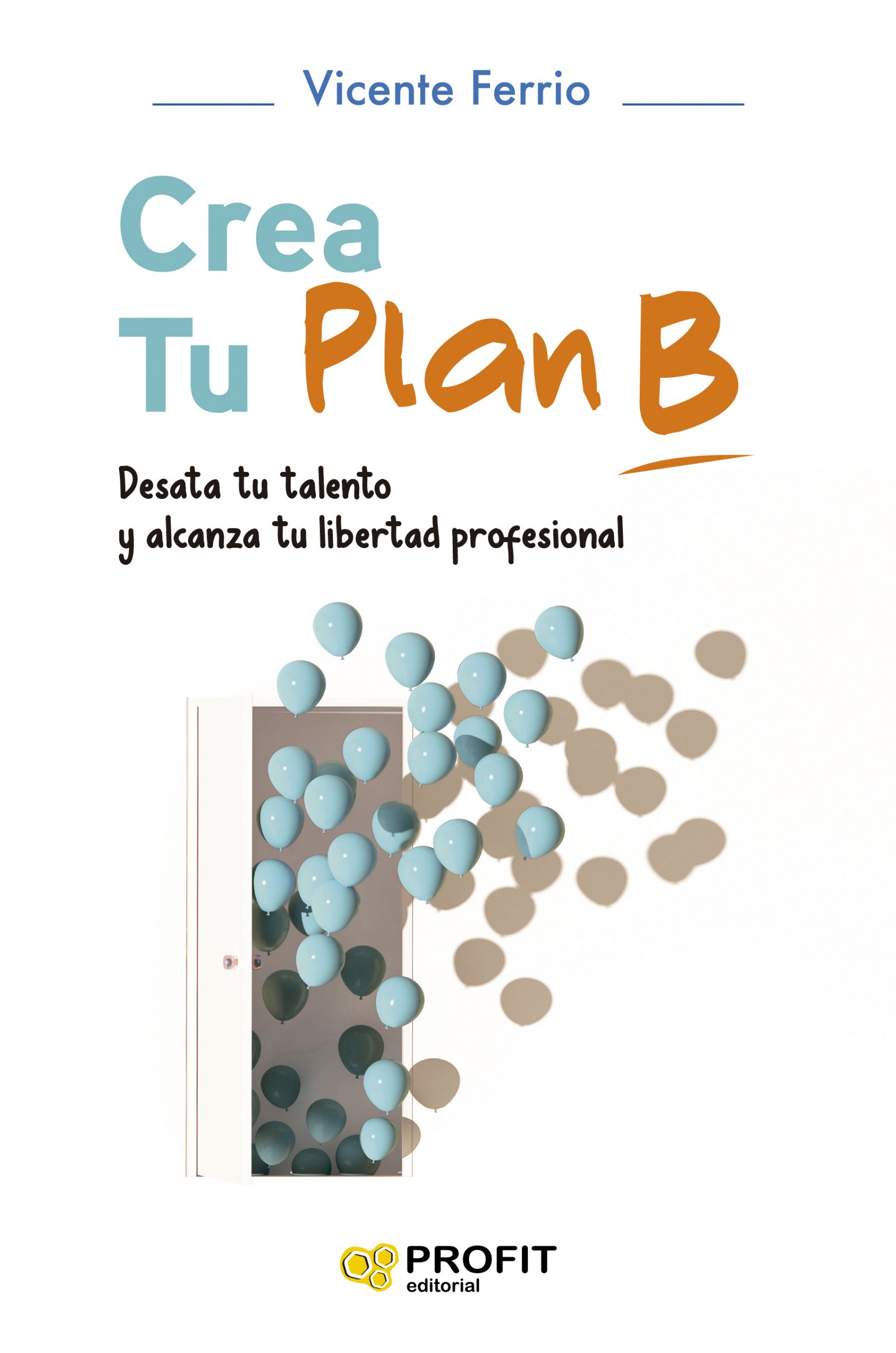 Crea tu Plan B | Vicente Ferrio | Libros de empresa y negocios