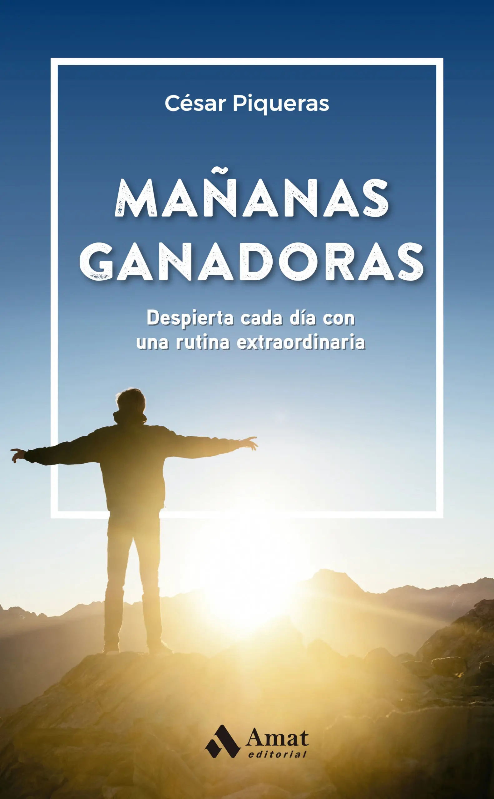 Mañanas ganadoras | César Piqueras | Libros para vivir mejor