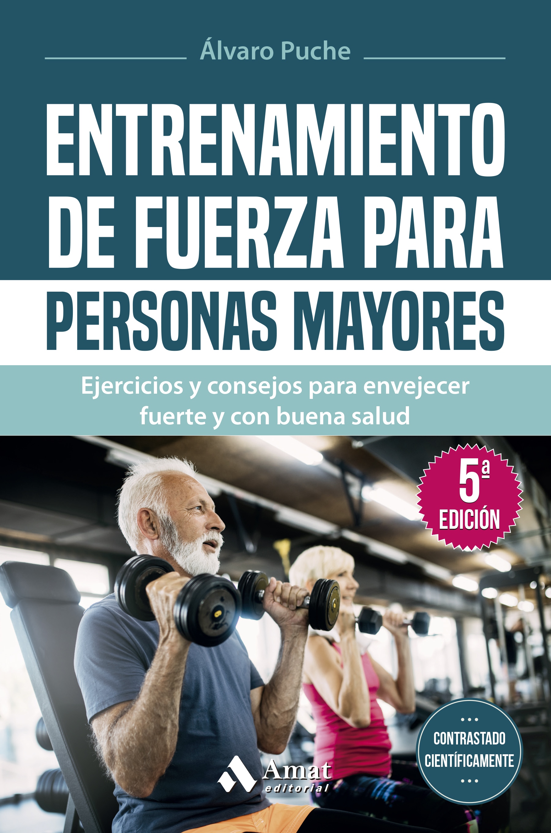 Entrenamiento de fuerza para personas mayores | Álvaro Puche | Libros para vivir mejor