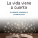 La vida viene a cuento