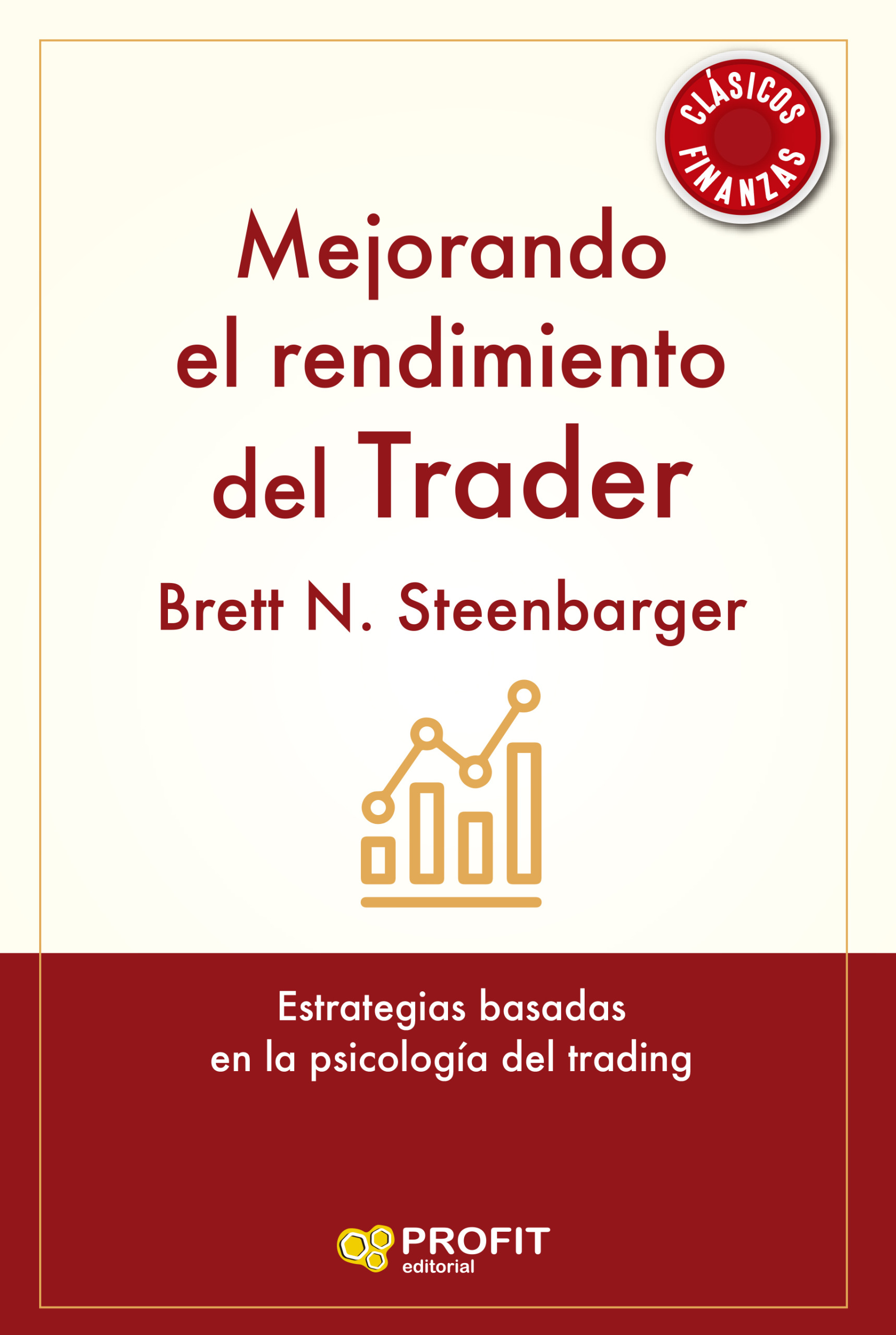 Mejorando el rendimiento del trader | Brett N. Steenbarger | Libros de empresa y negocios