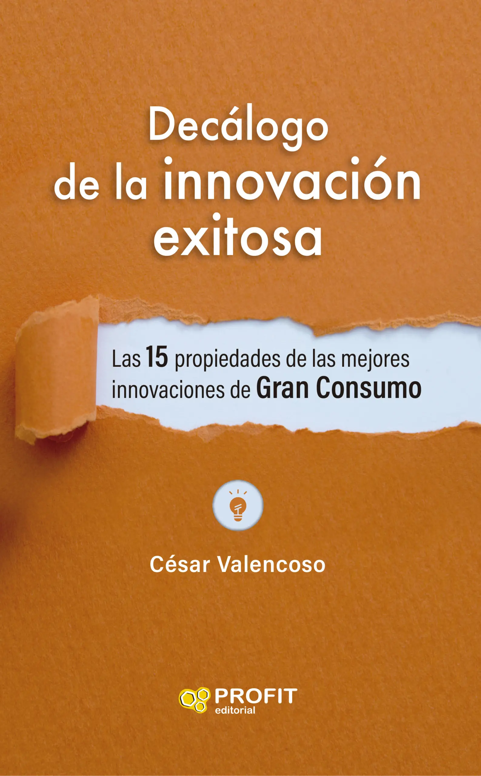 Decálogo de la innovación exitosa | César Valencoso | Libros de empresa y negocios