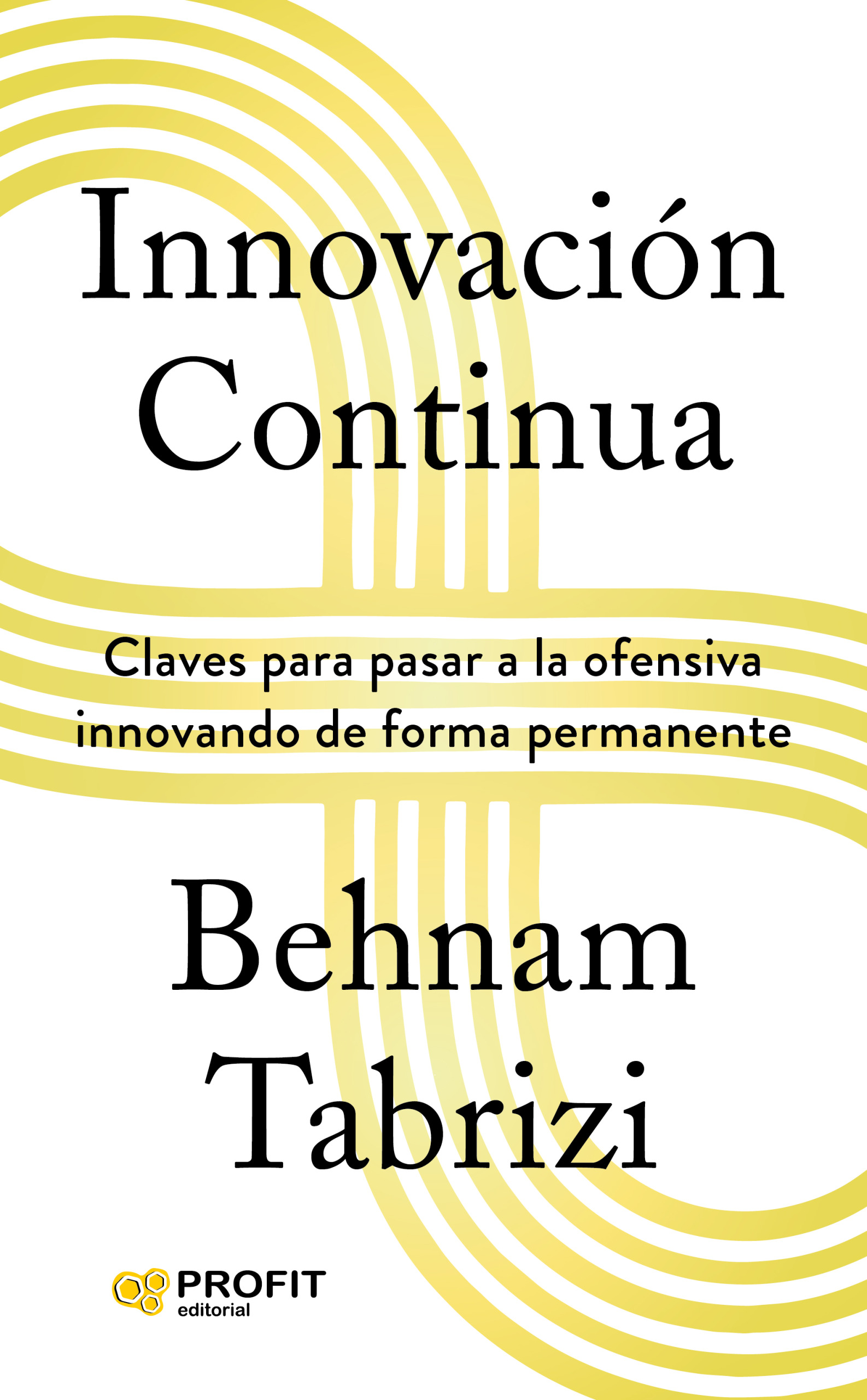 Innovación continua | Behnam N. Tabrizi | Libros de empresa y negocios