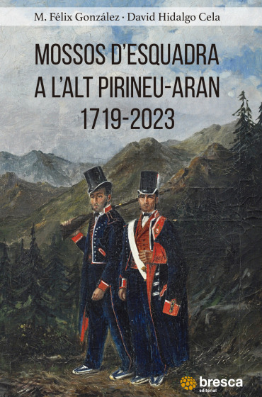 Mossos d'Esquadra a l'Alt Pirineu-Aran 1719-2023