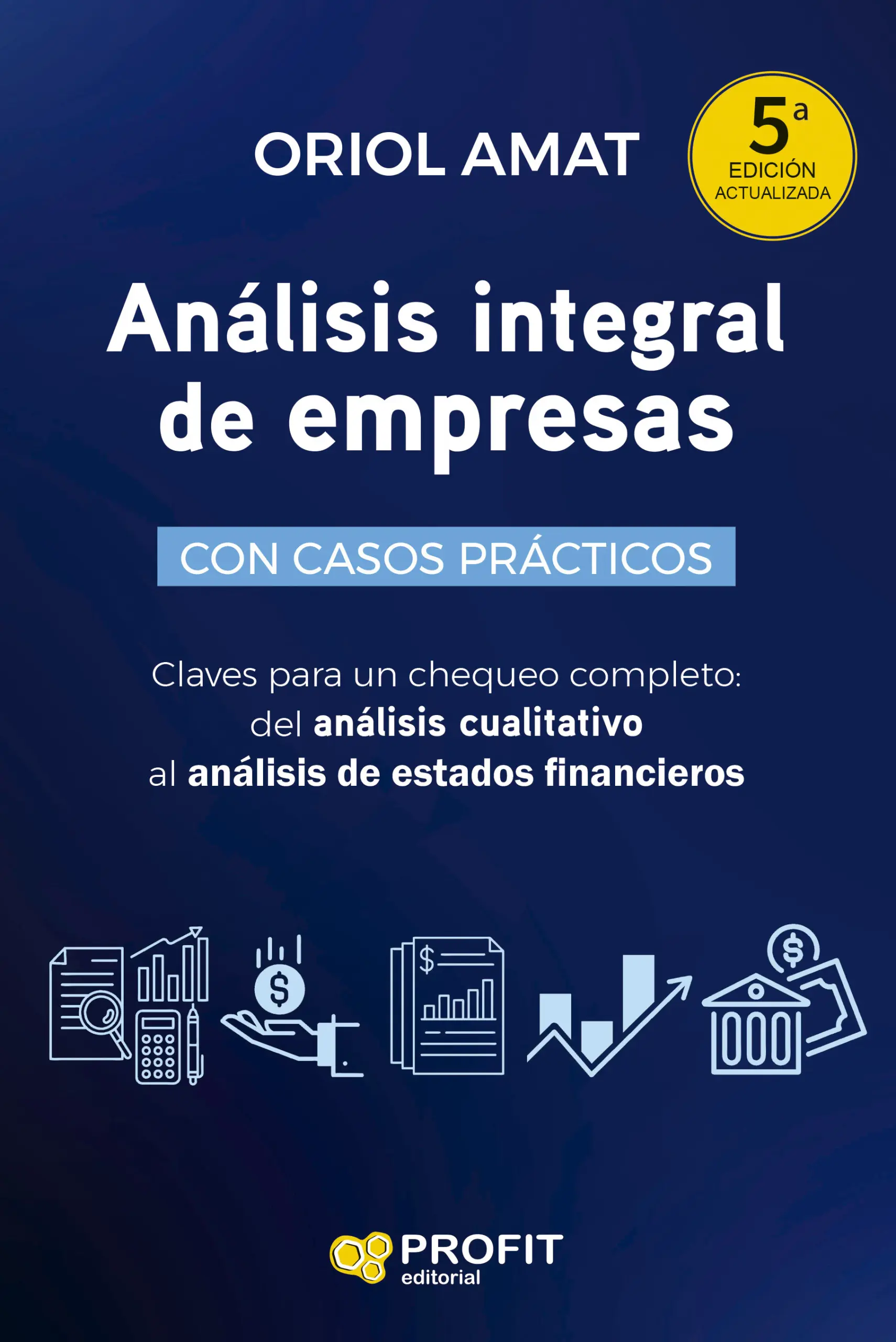 Análisis integral de empresas 5ed | Oriol Amat | Libros de empresa y negocios