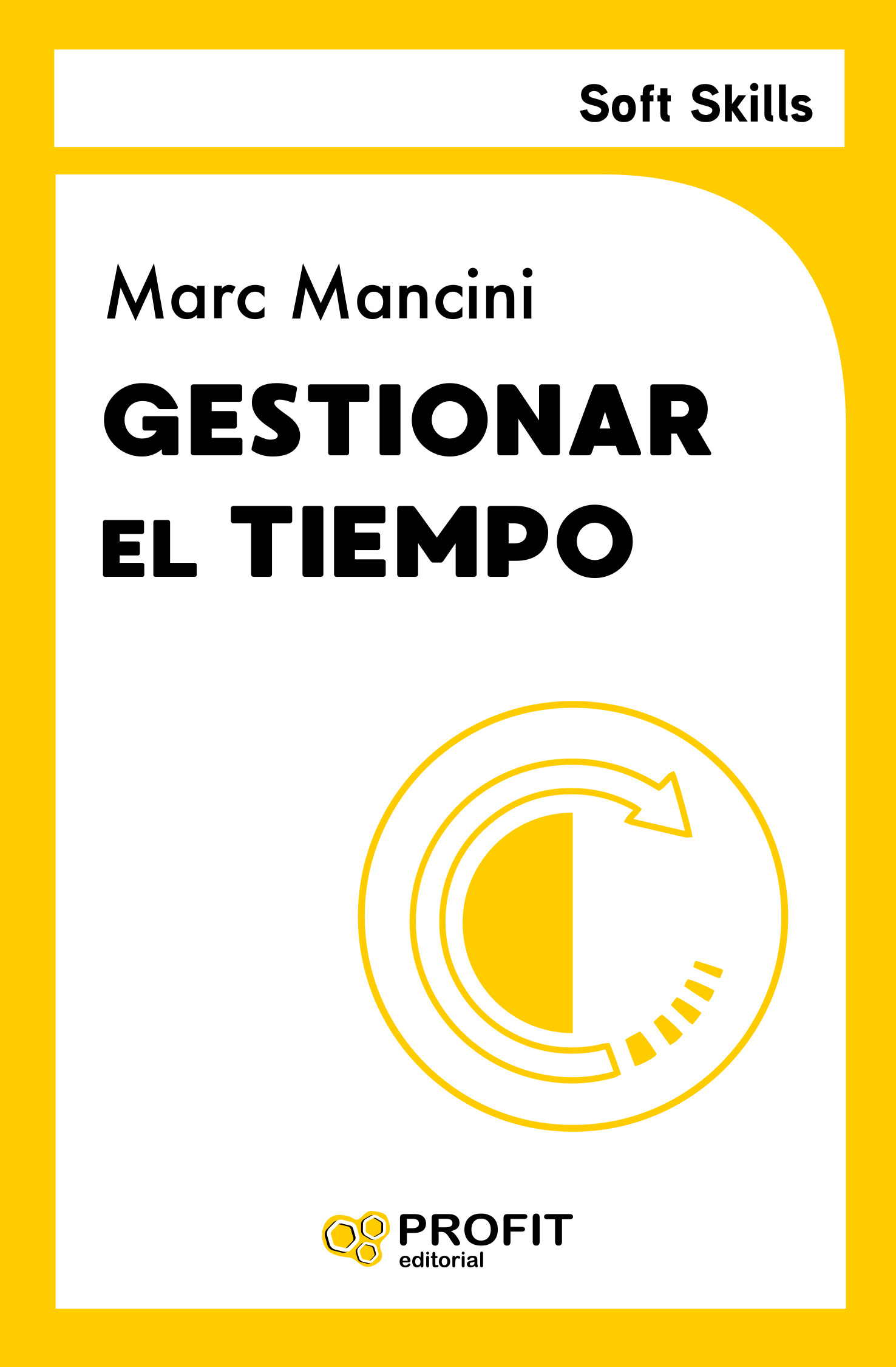 Gestionar el tiempo (Soft Skills) | Marc Mancini