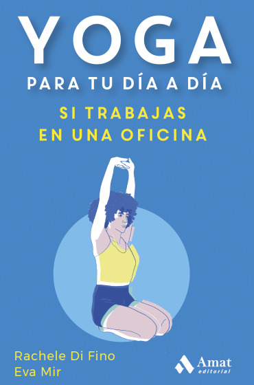 Yoga para tu día a día, si trabajas en una oficina