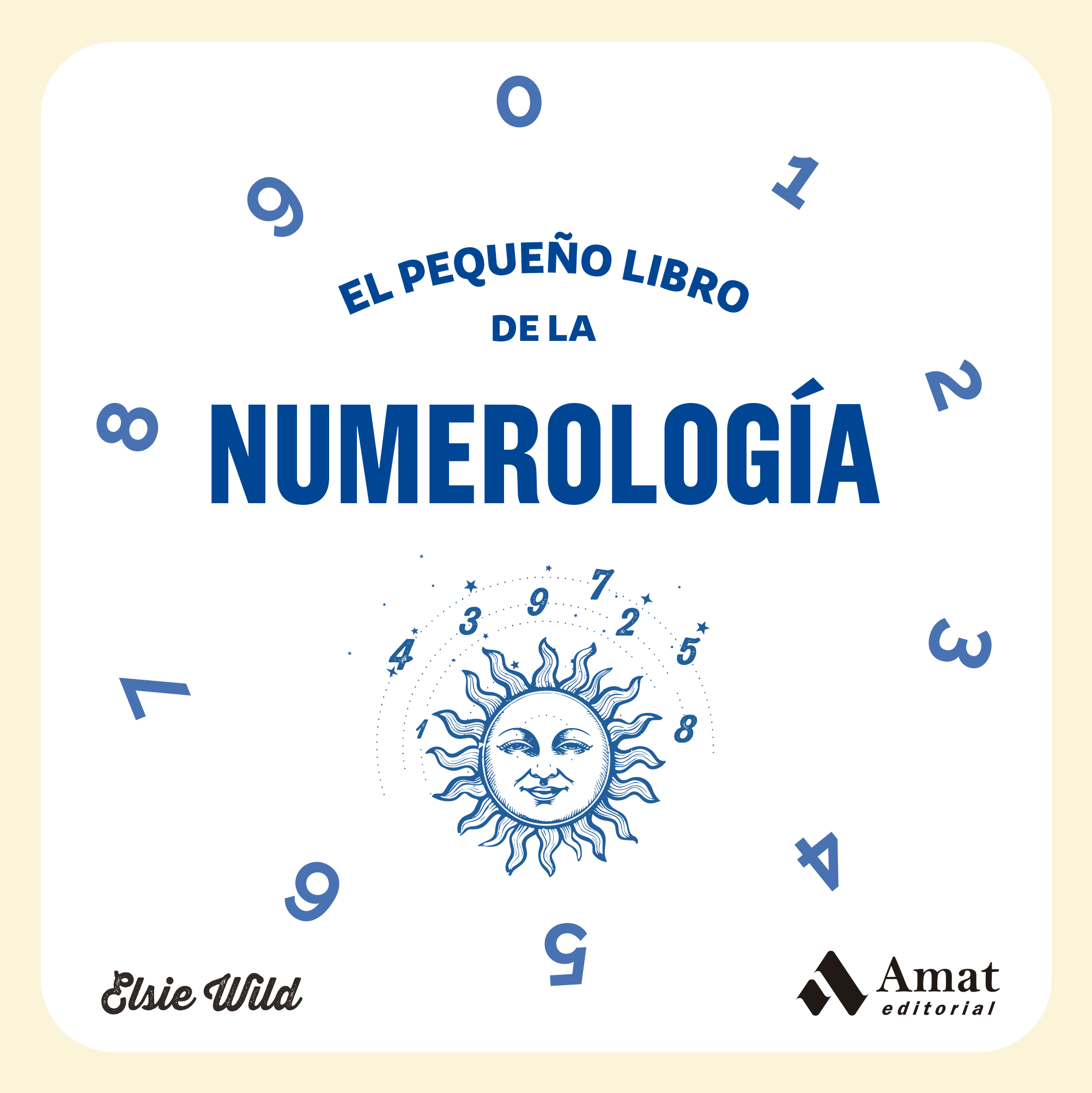 El pequeño libro de la numerología | Elsie Wild | Libros para vivir mejor
