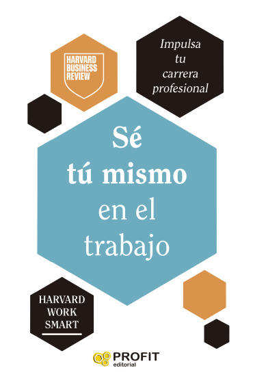 Sé tú mismo en el trabajo